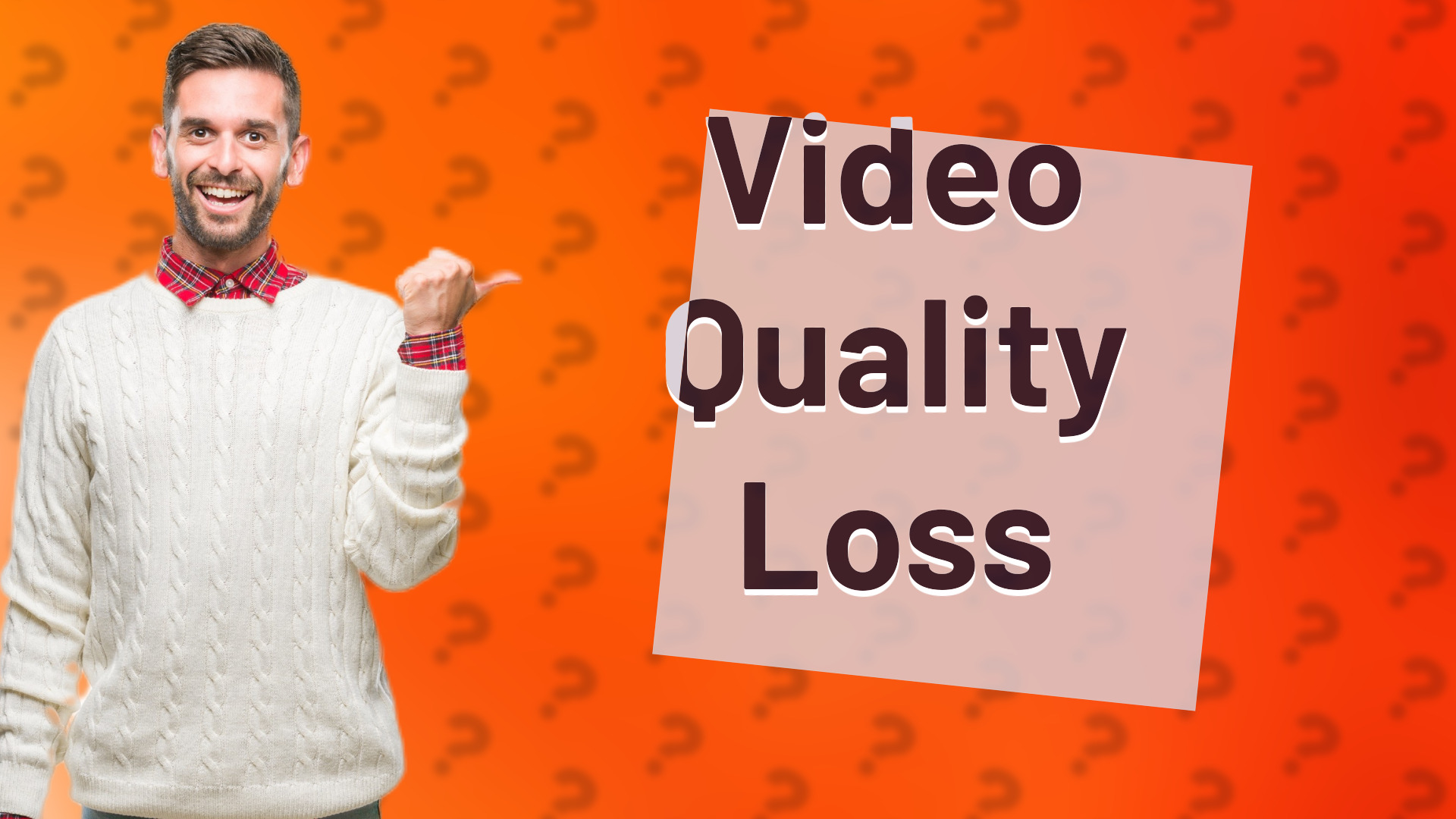 Video Quality Loss