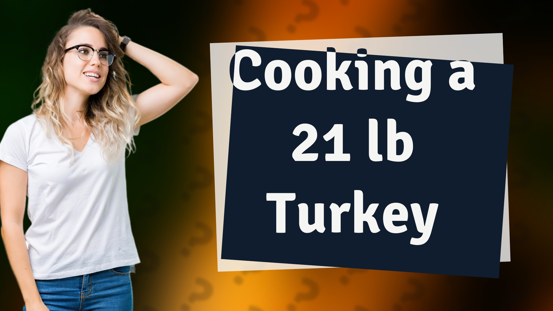 Cooking a 21 lb Turkey