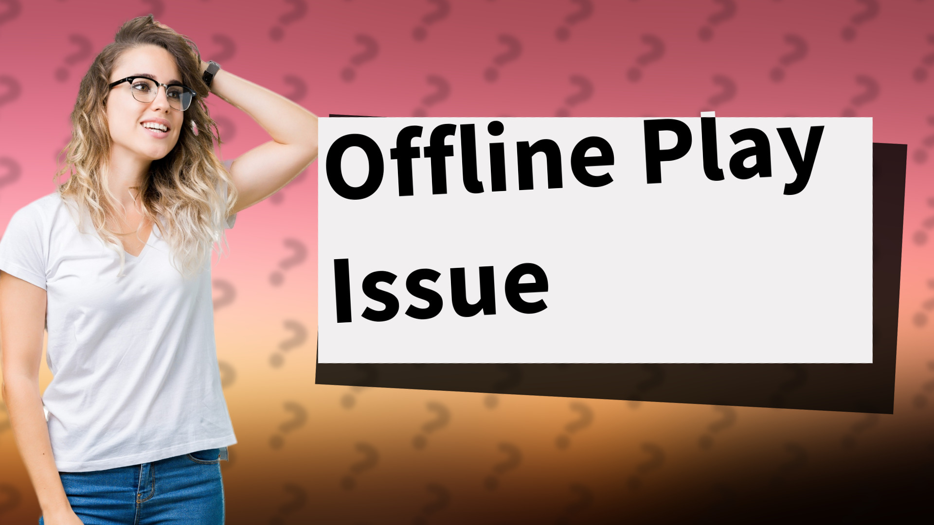 Offline Play Issue
