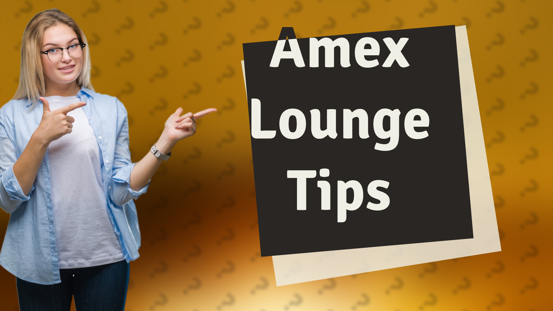 Amex Lounge Tips