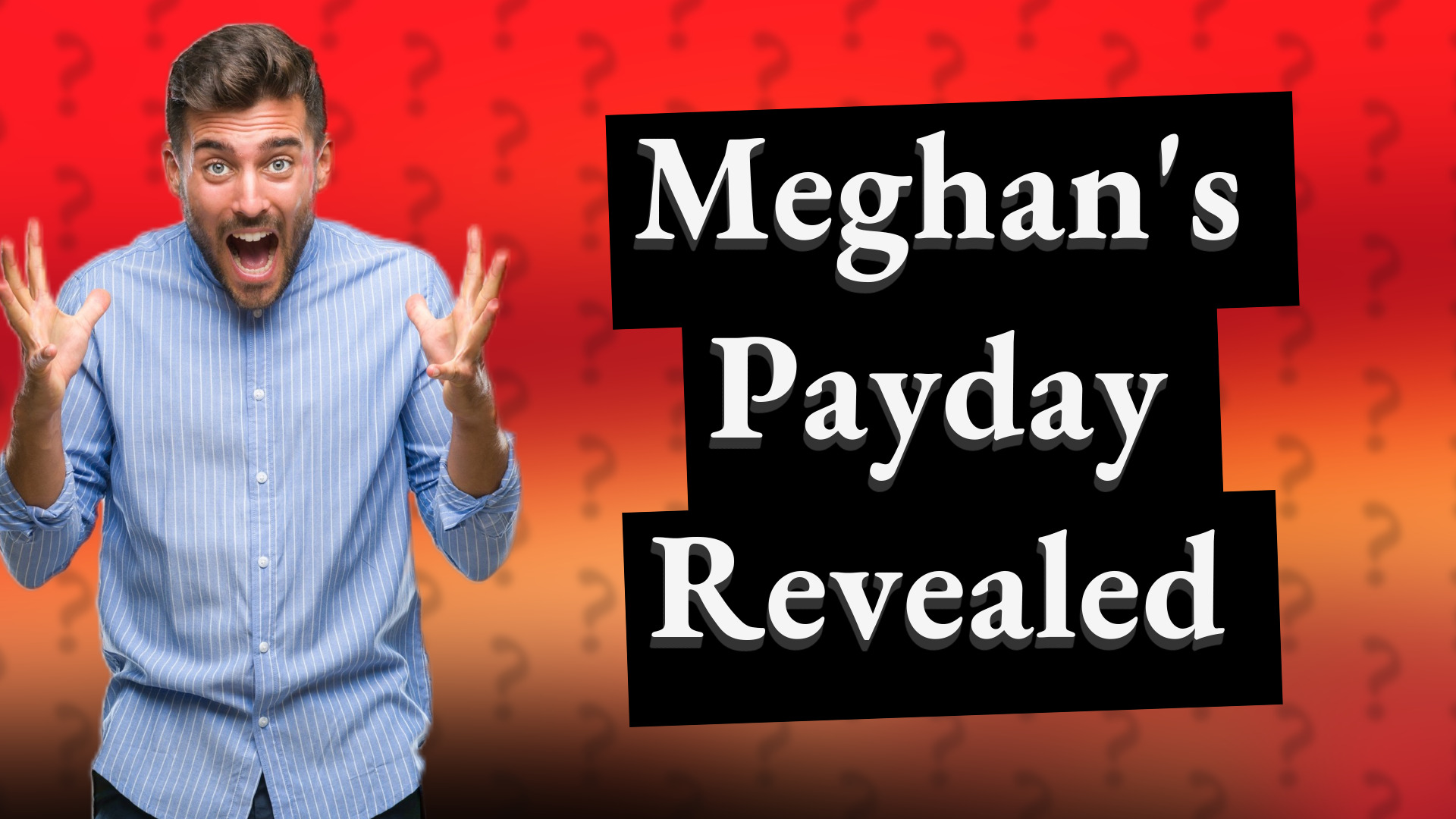 Meghan's Payday Revealed