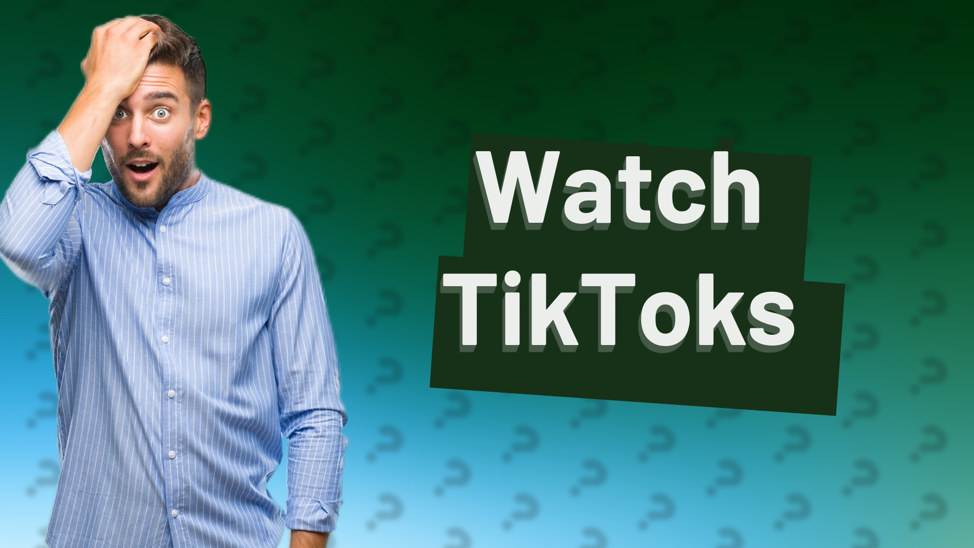 Watch TikToks