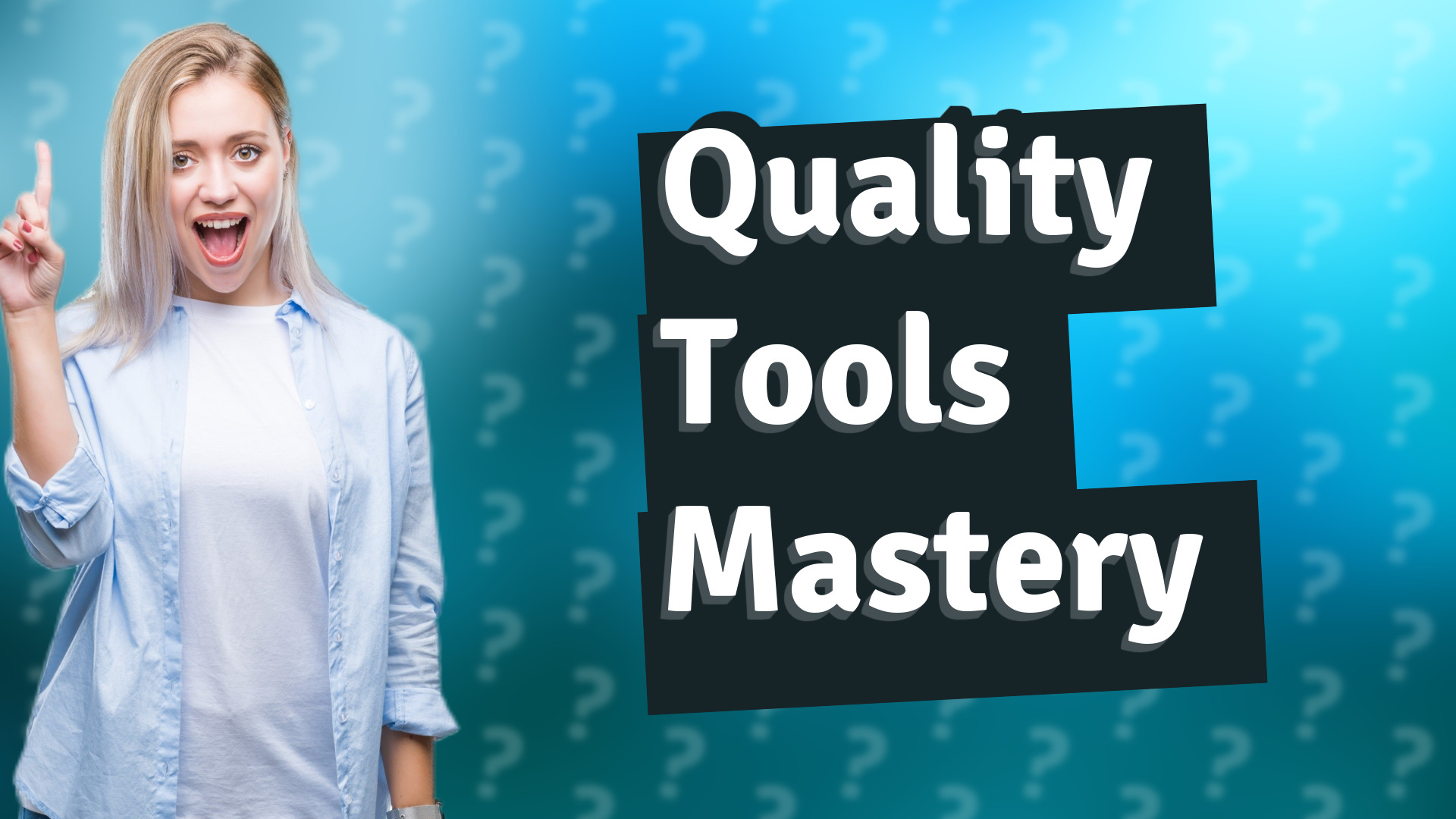 Quality Tools Mastery