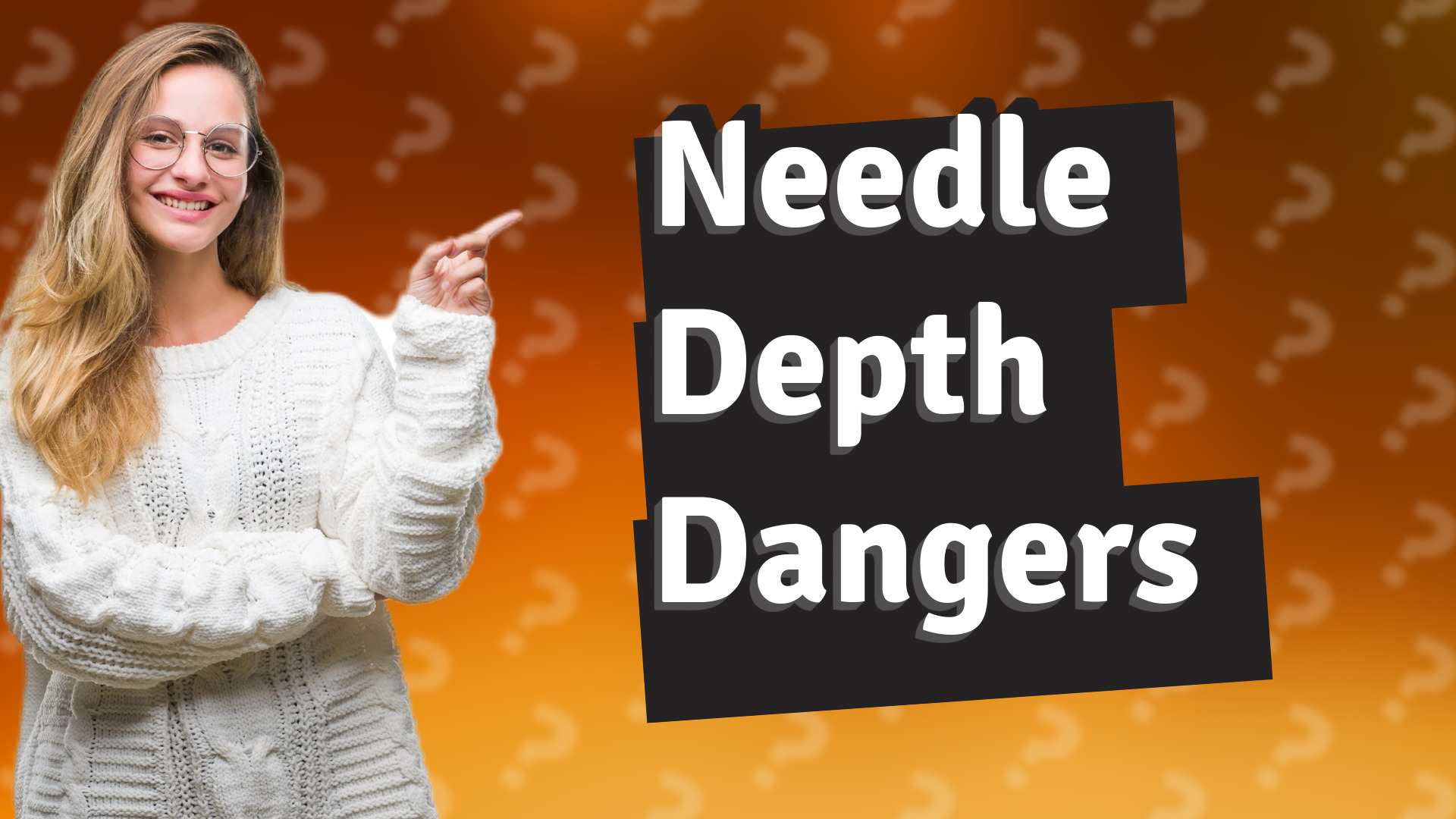 Needle Depth Dangers