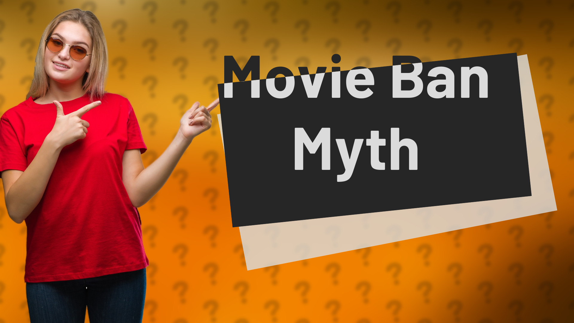Movie Ban Myth