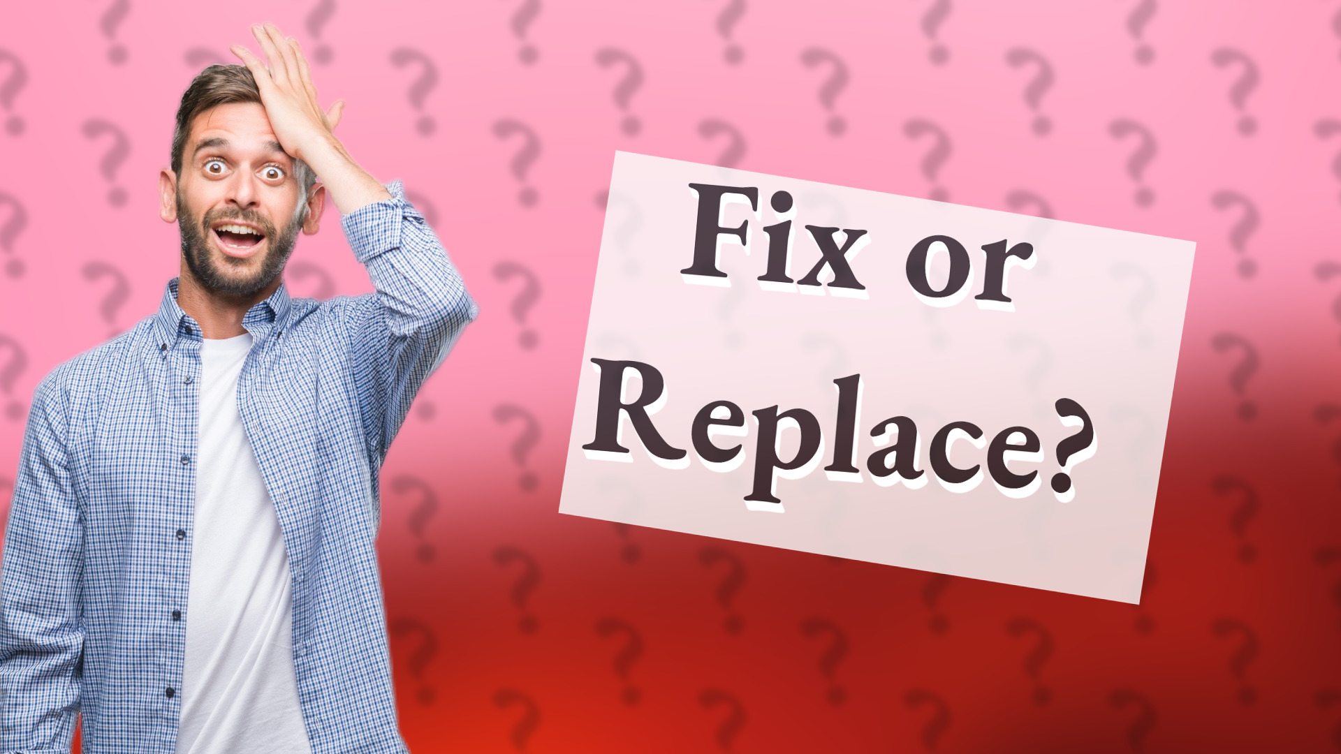 Fix or Replace?