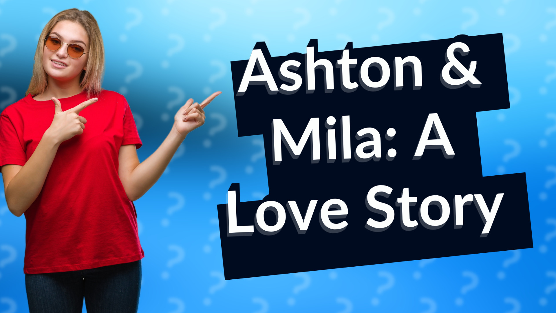 Ashton & Mila: A Love Story
