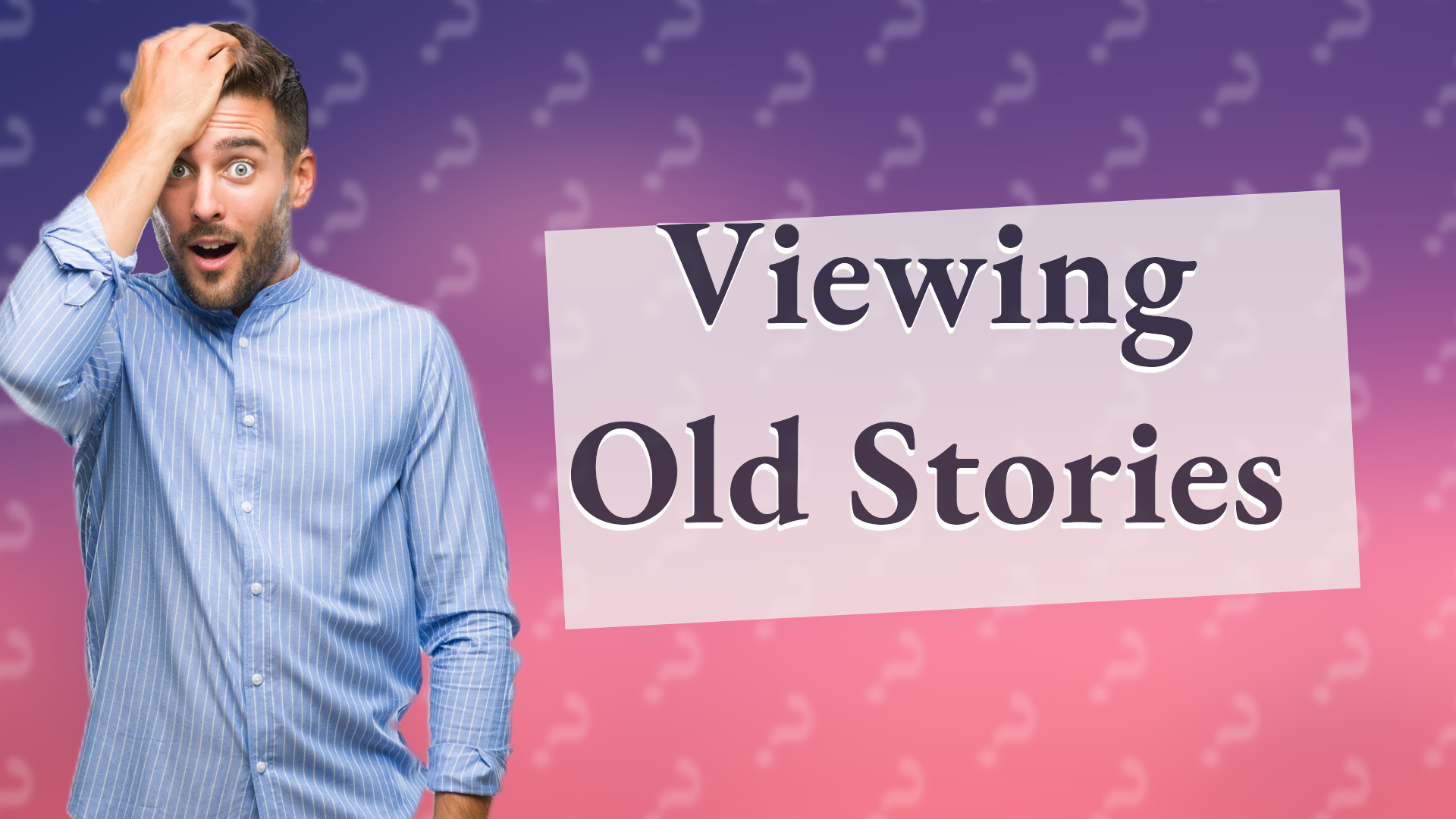 Viewing Old Stories