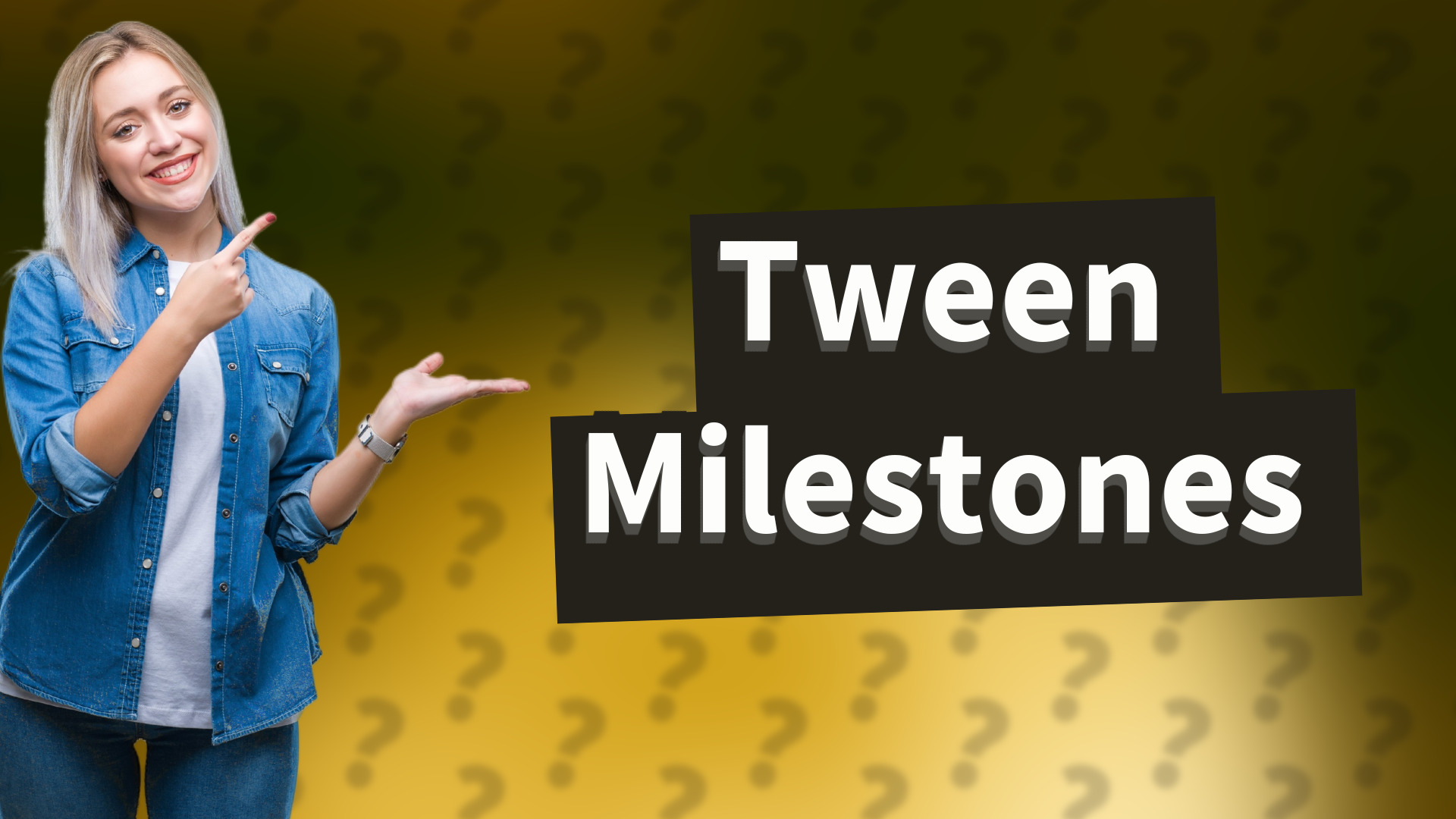 Tween Milestones