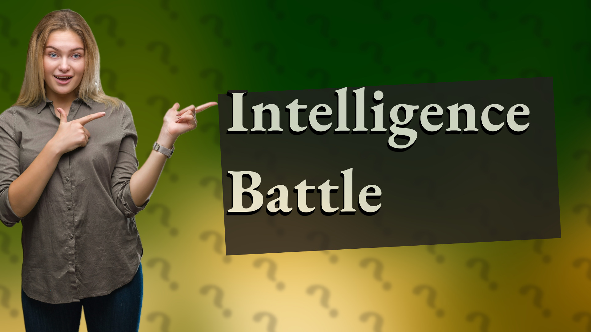 Intelligence Battle