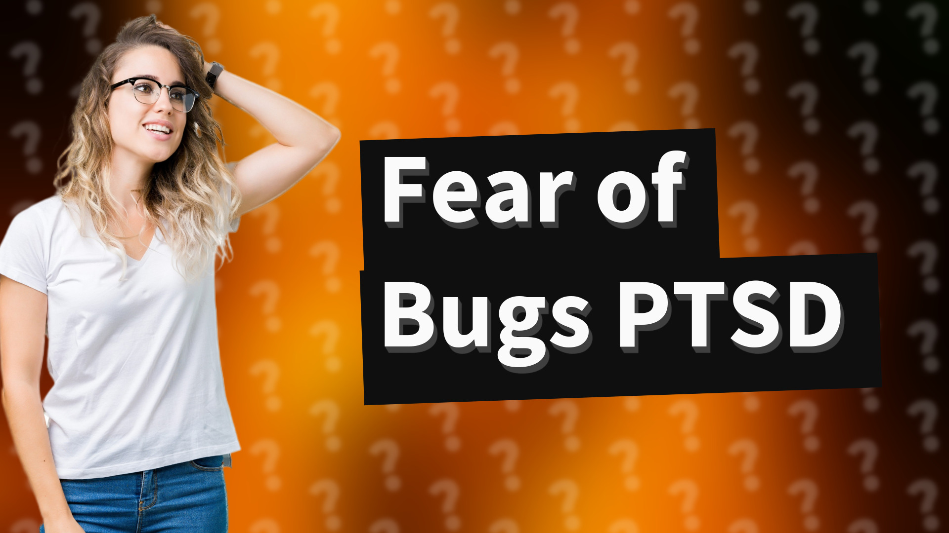 Fear of Bugs PTSD