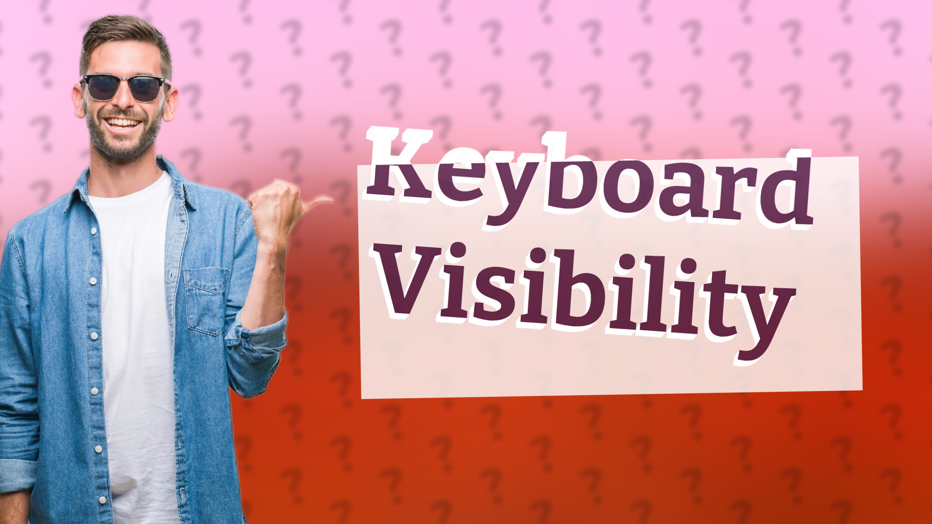 Keyboard Visibility