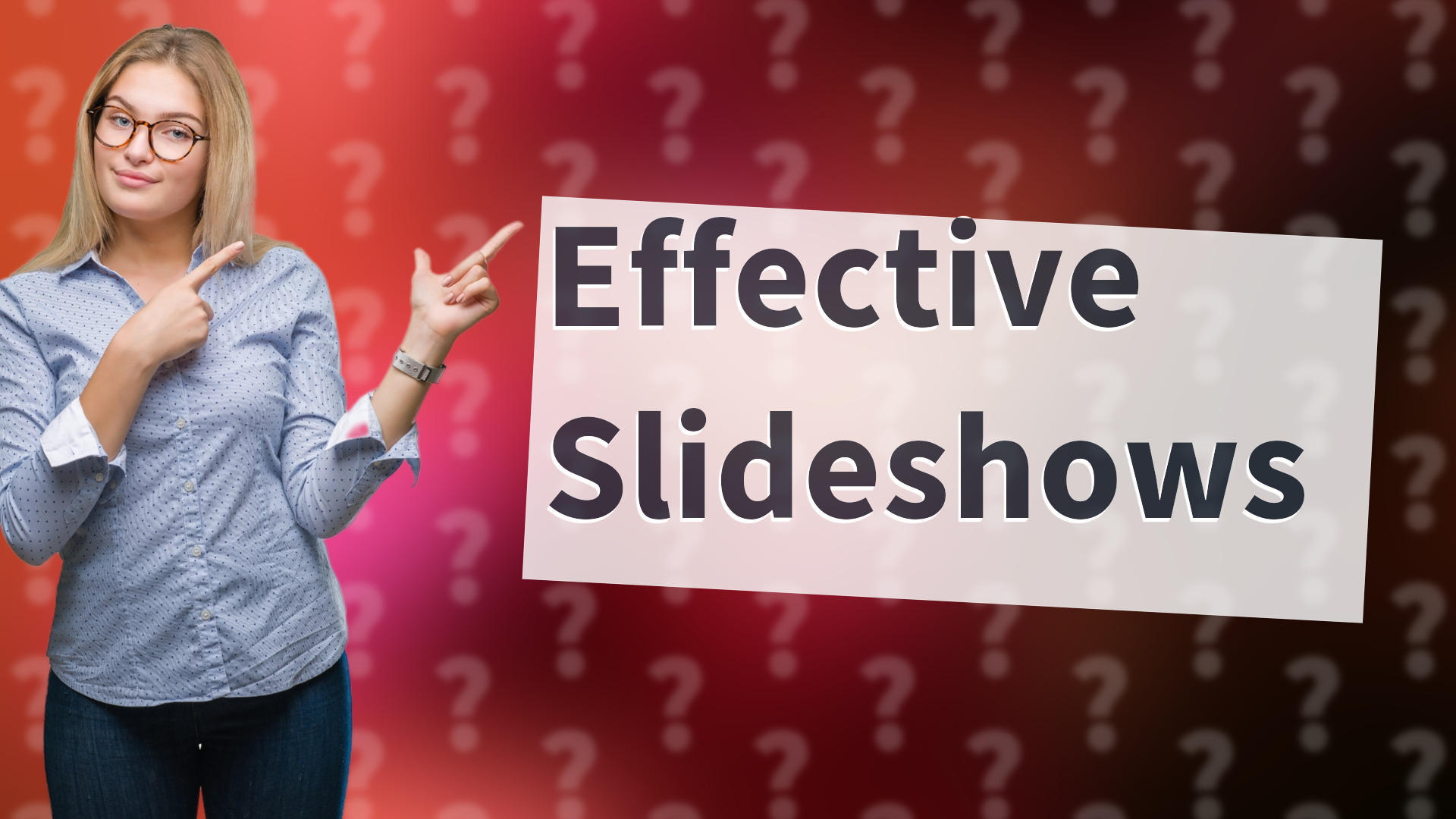 Effective Slideshows