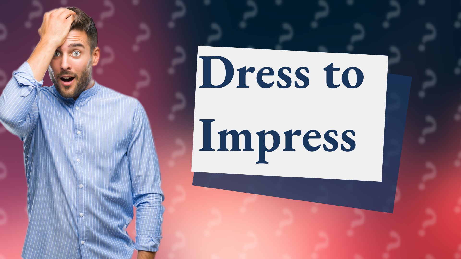 Dress to Impress