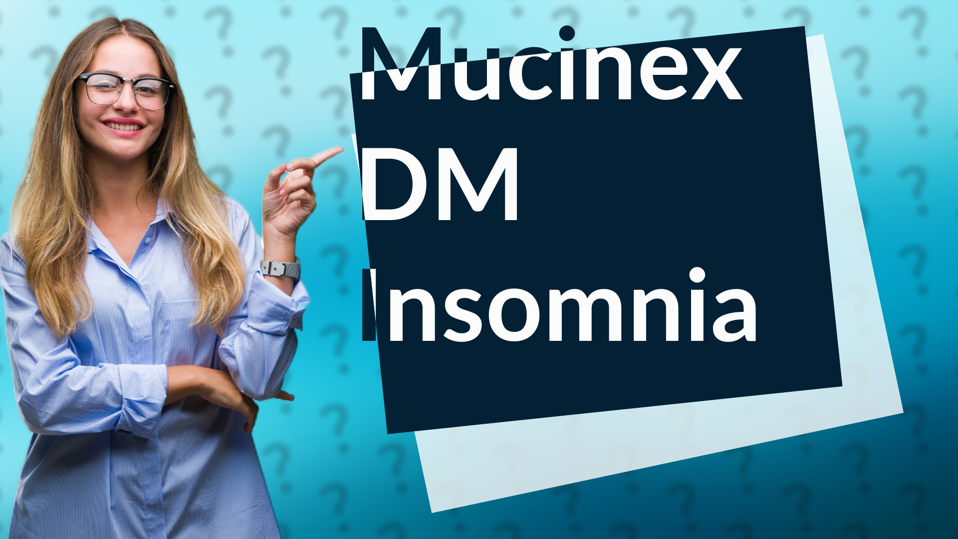 Mucinex DM Insomnia
