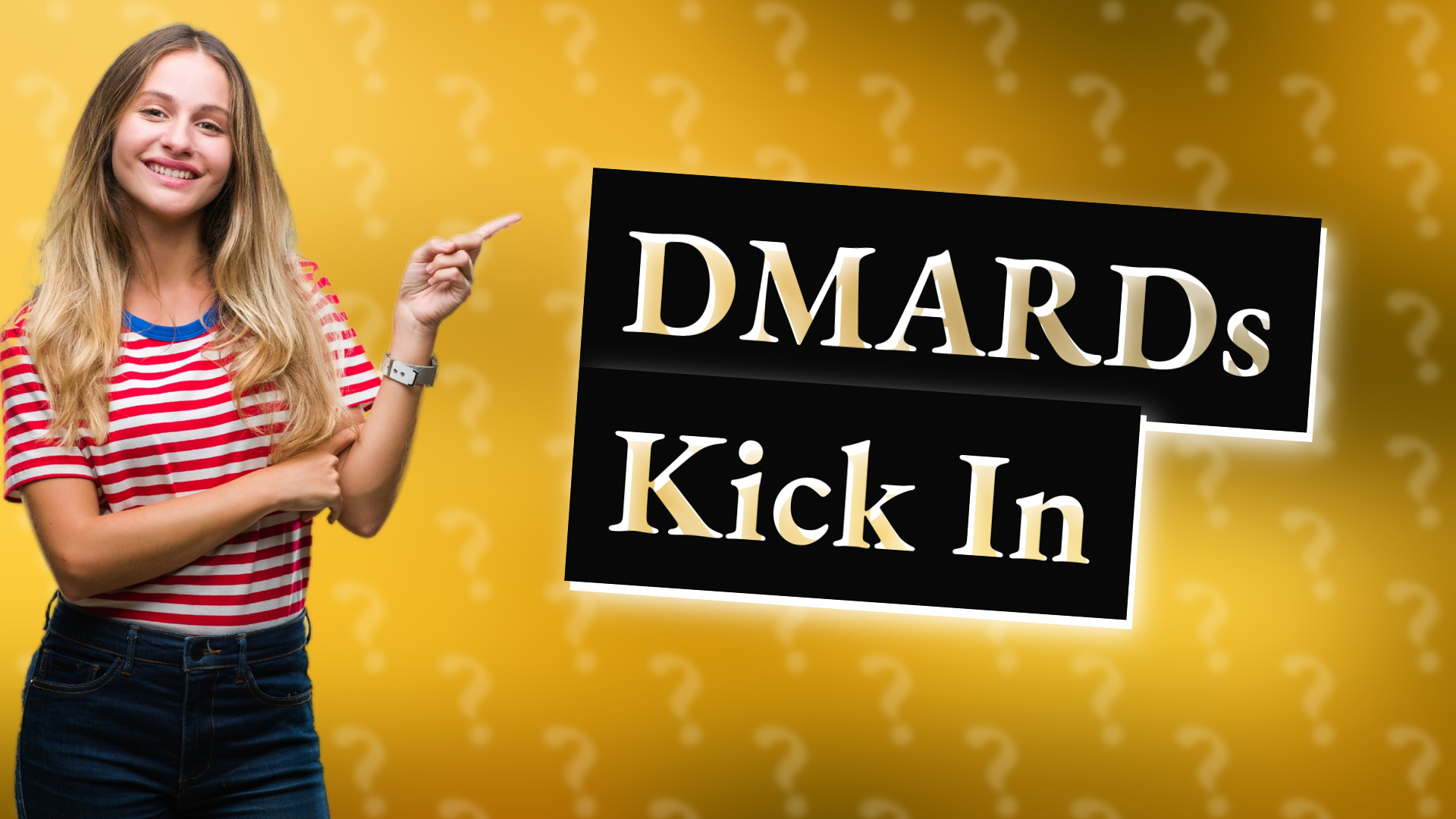 DMARDs Kick In