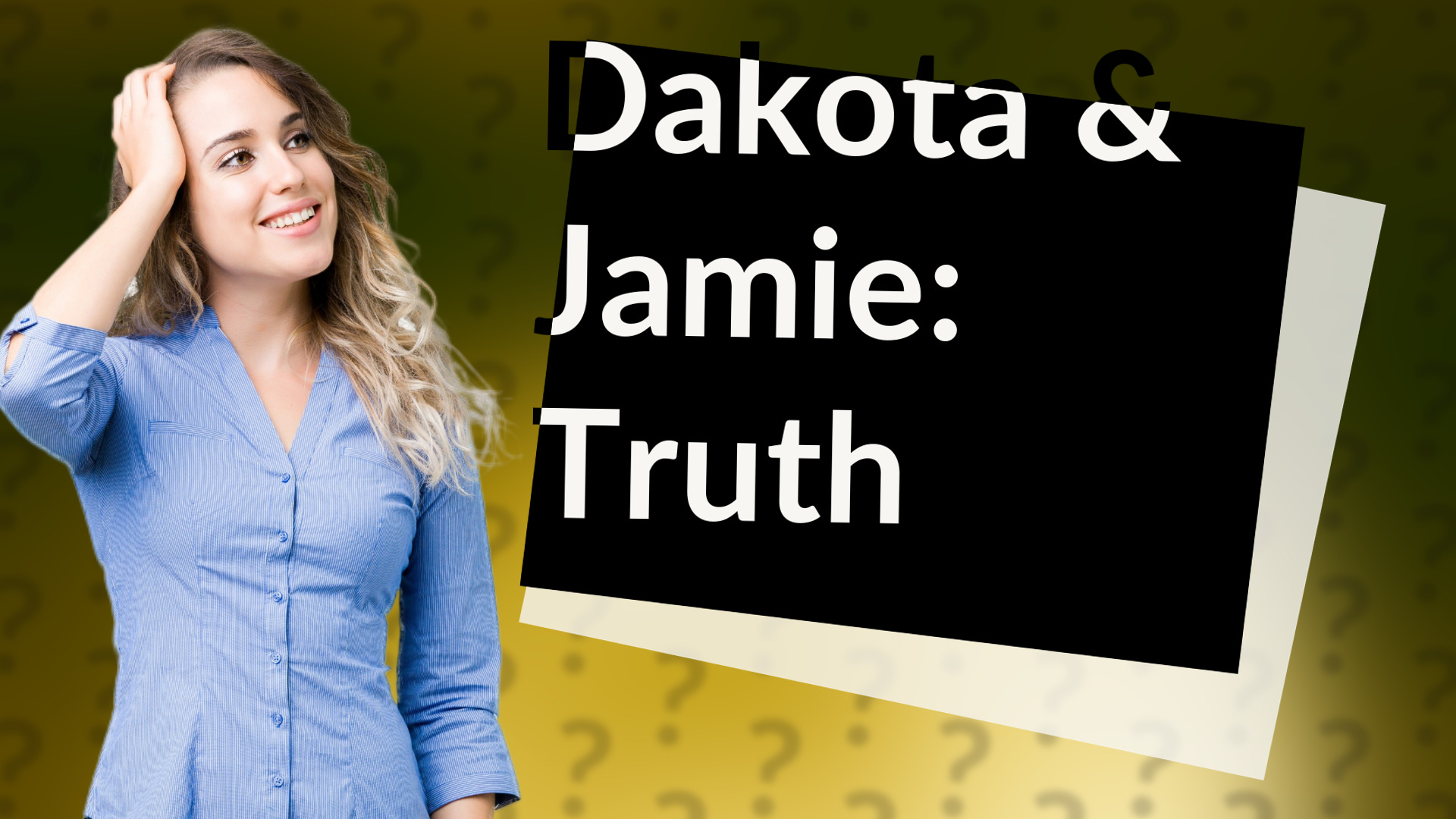 Dakota & Jamie: Truth