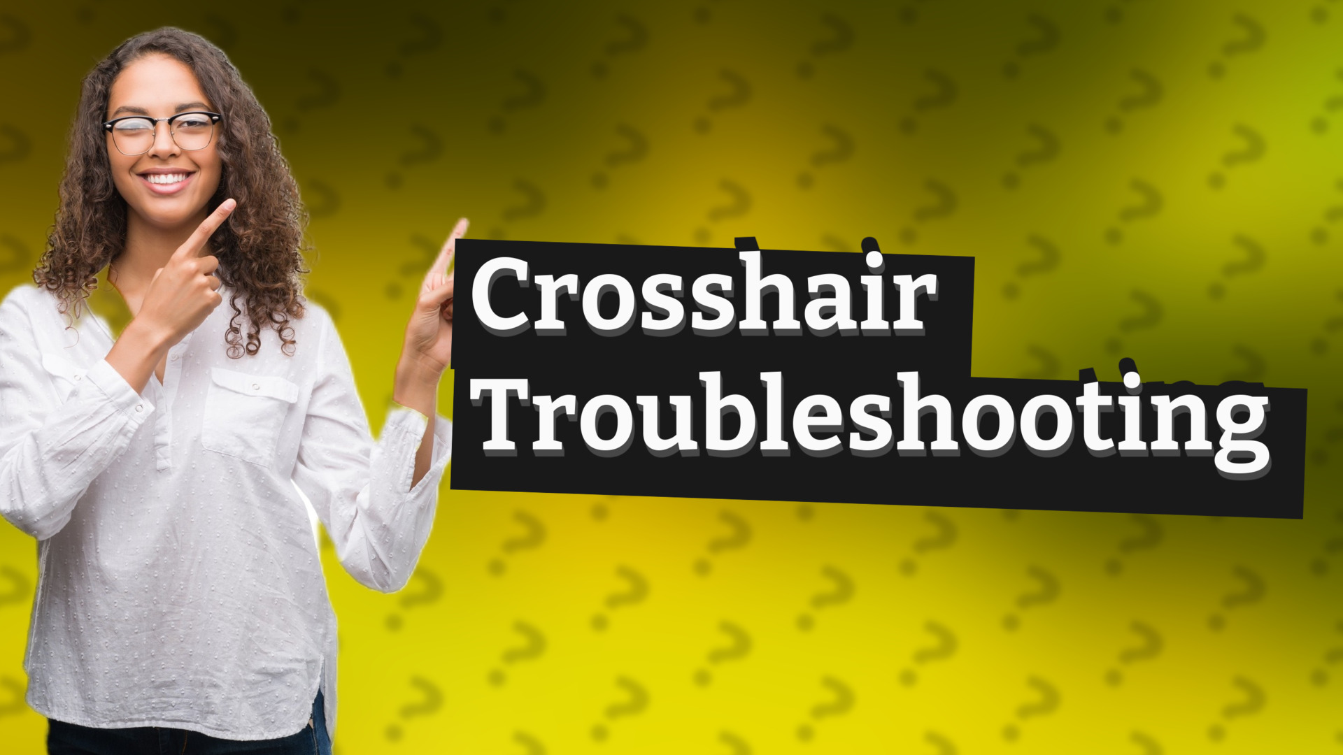 Crosshair Troubleshooting