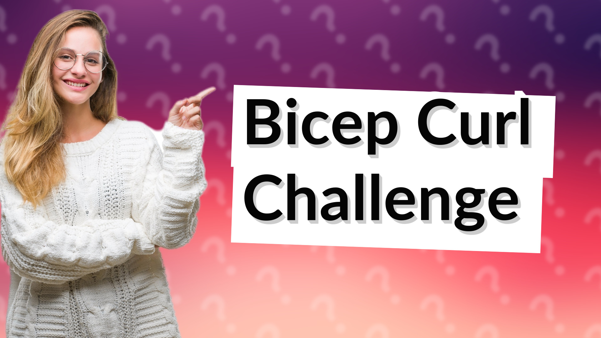 Bicep Curl Challenge