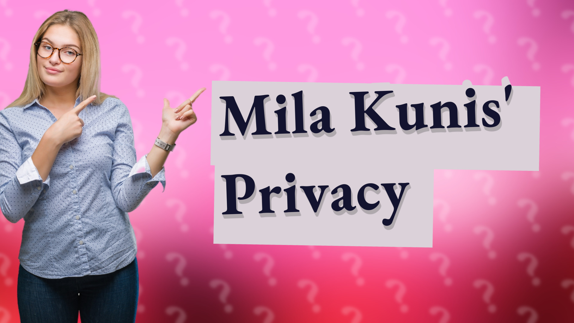 Mila Kunis' Privacy