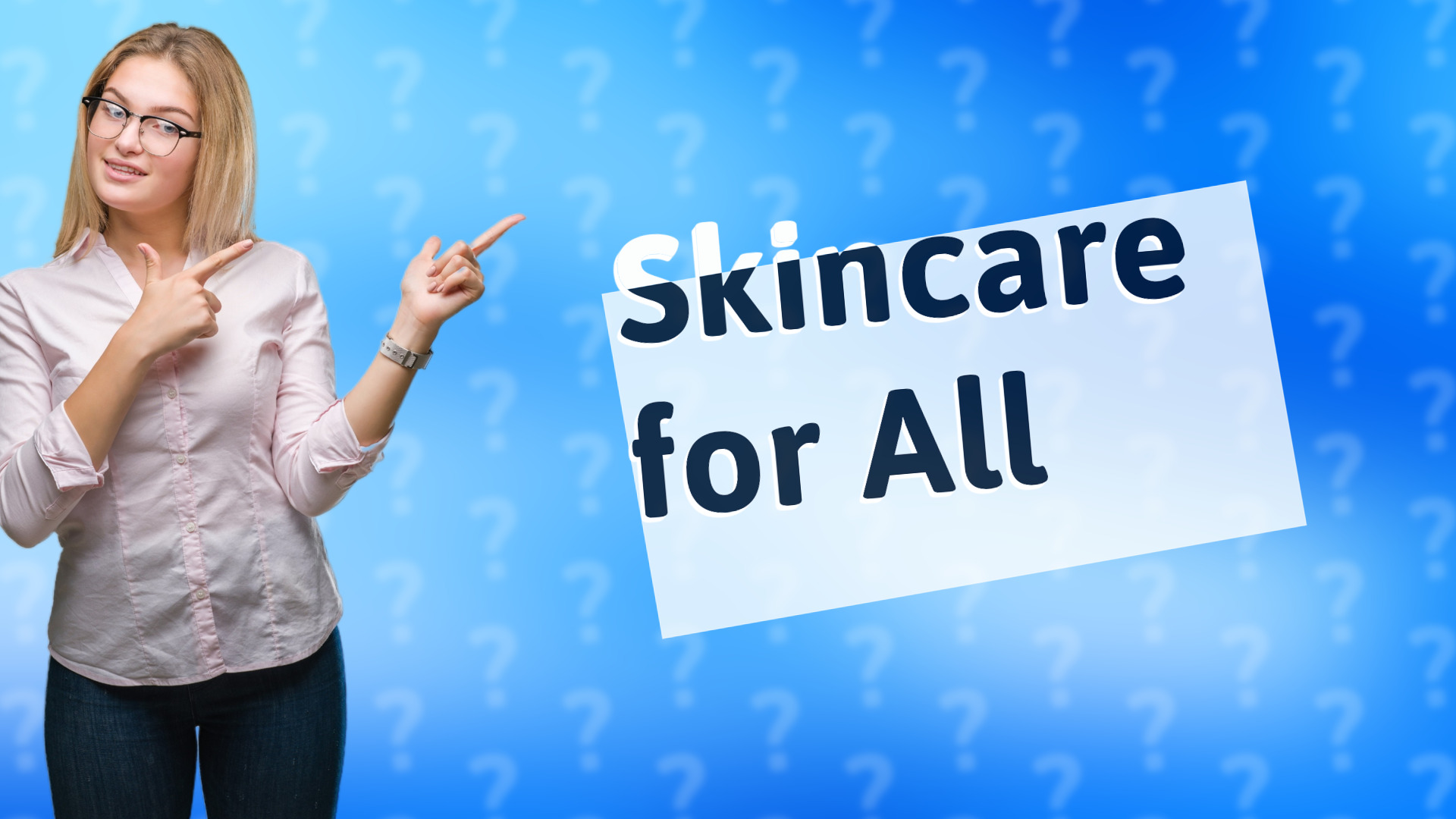 Skincare for All