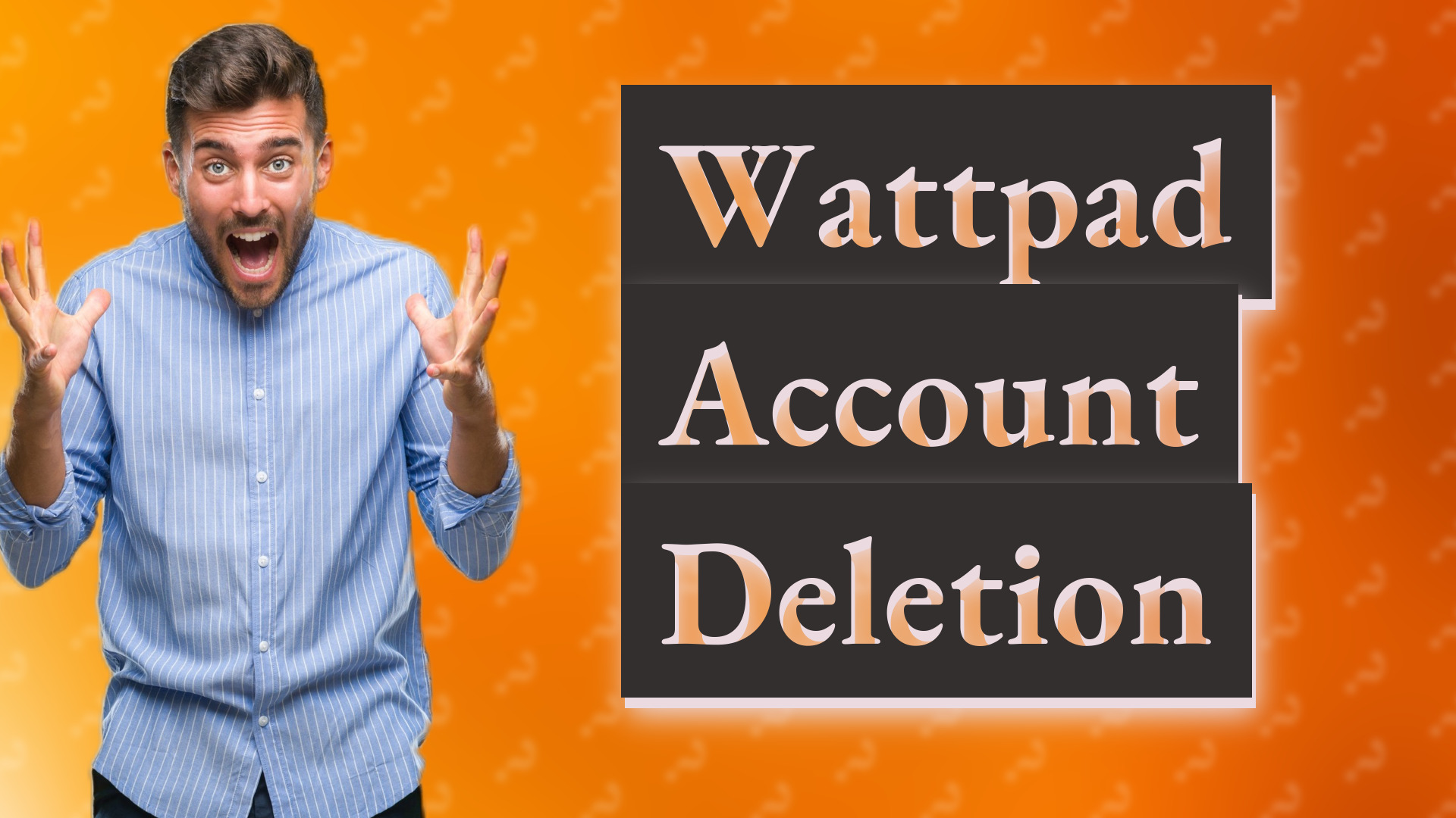 Wattpad Account Deletion