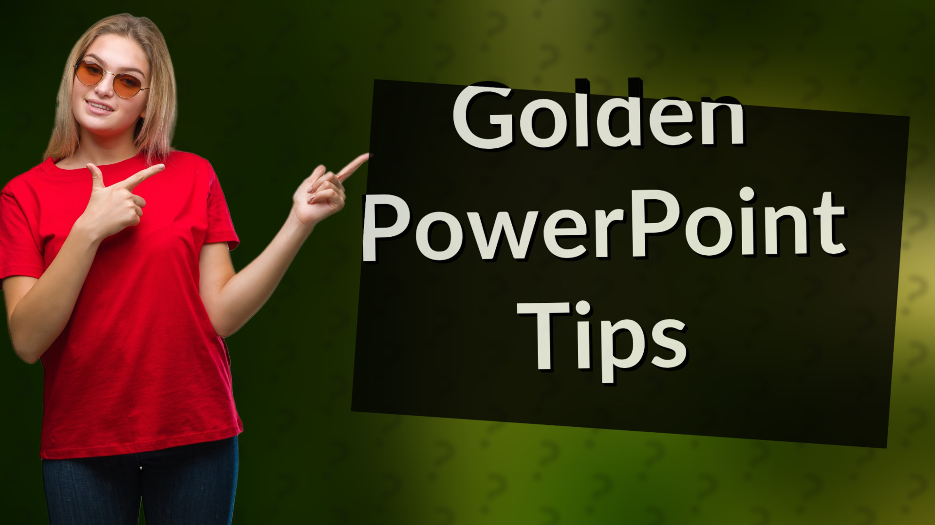 Golden PowerPoint Tips