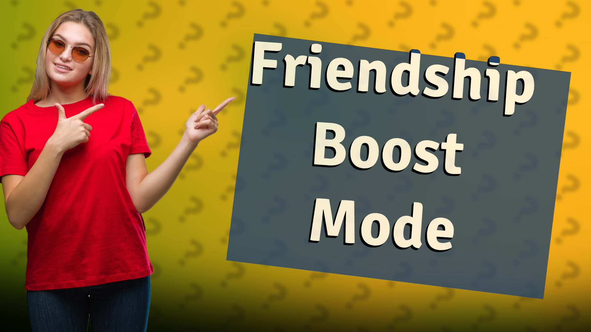 Friendship Boost Mode
