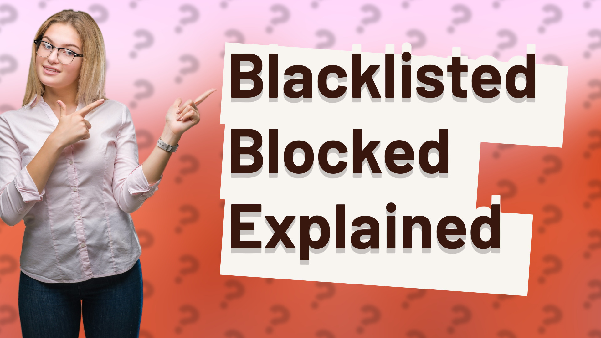Blacklisted Blocked Explained