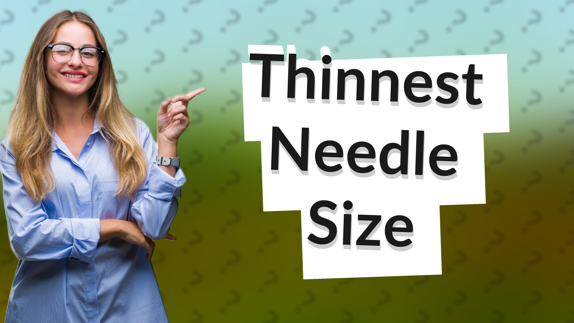Thinnest Needle Size