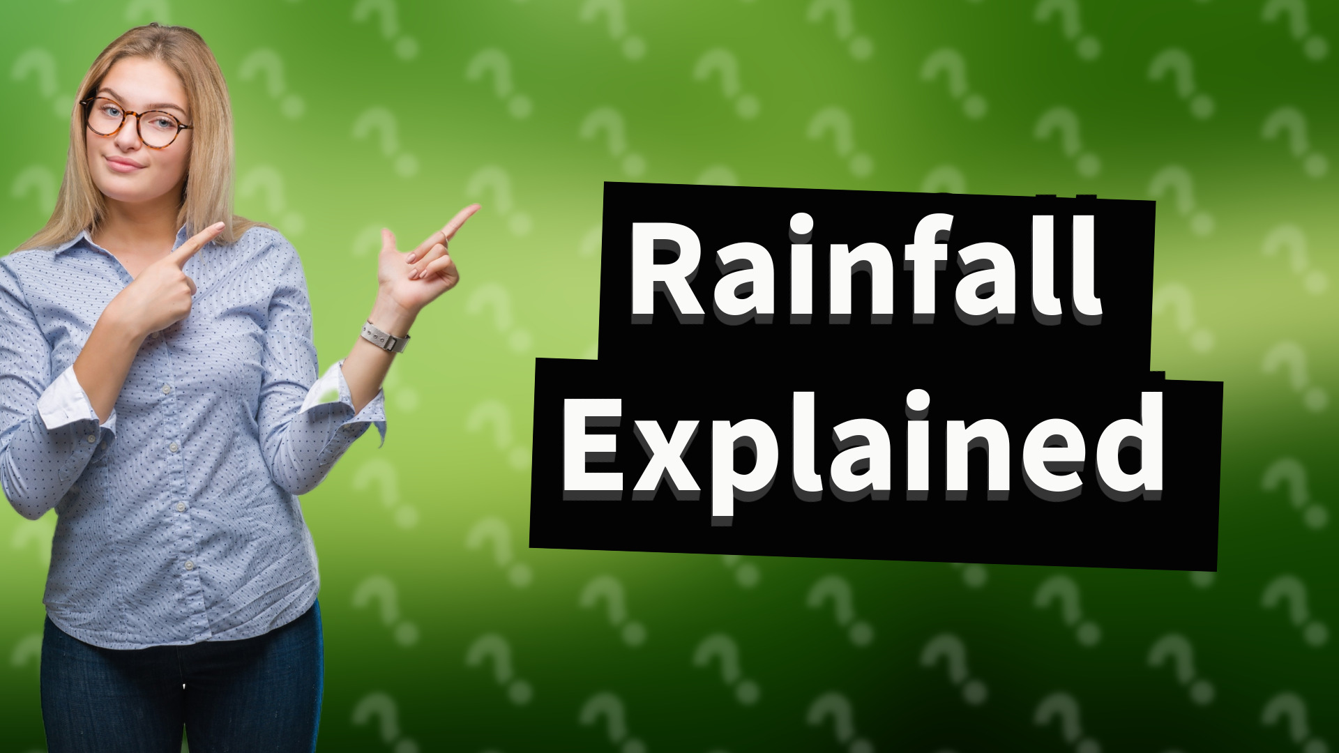 Rainfall Explained