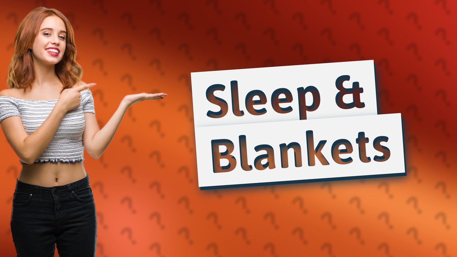 Sleep & Blankets