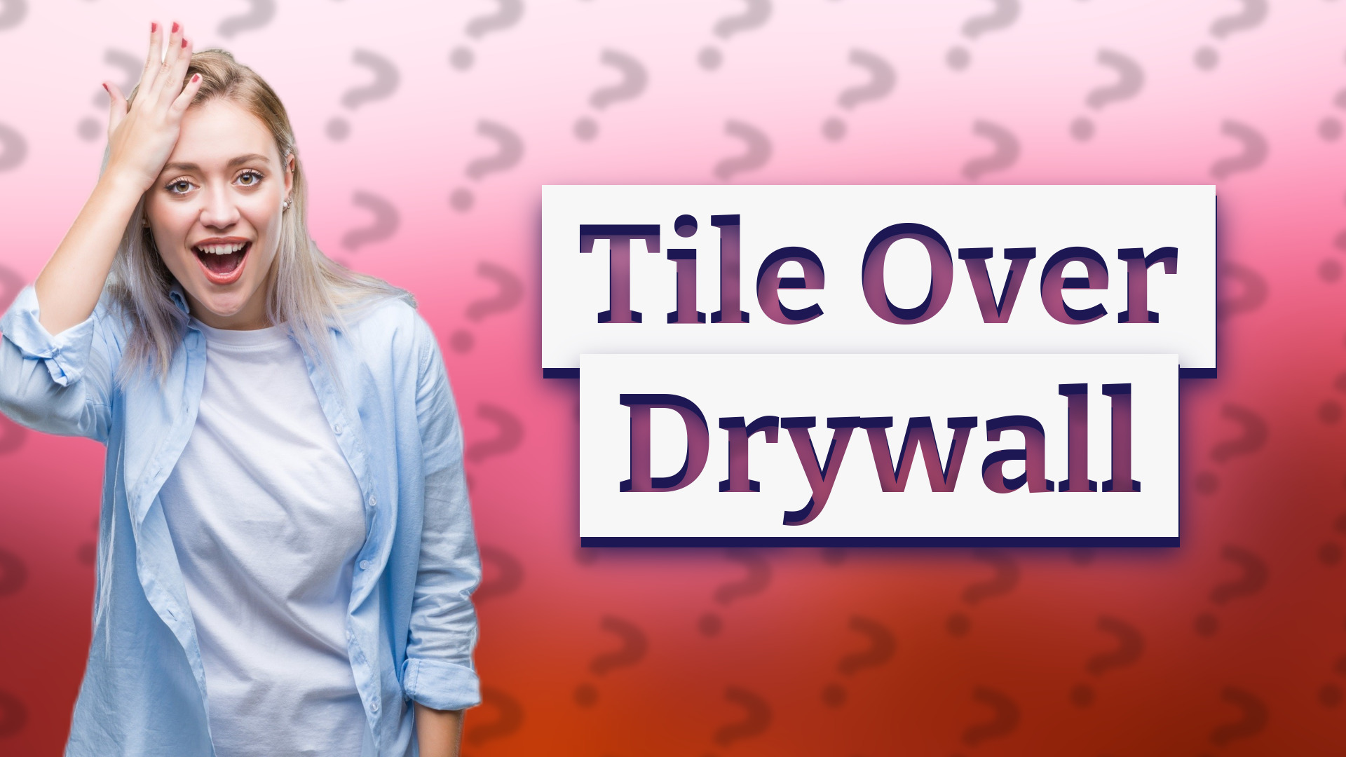 Tile Over Drywall