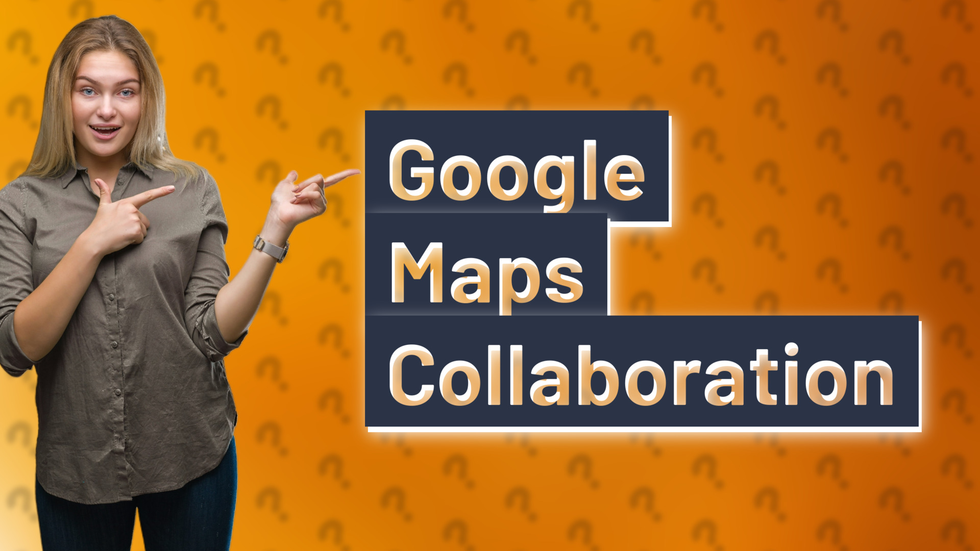 Google Maps Collaboration