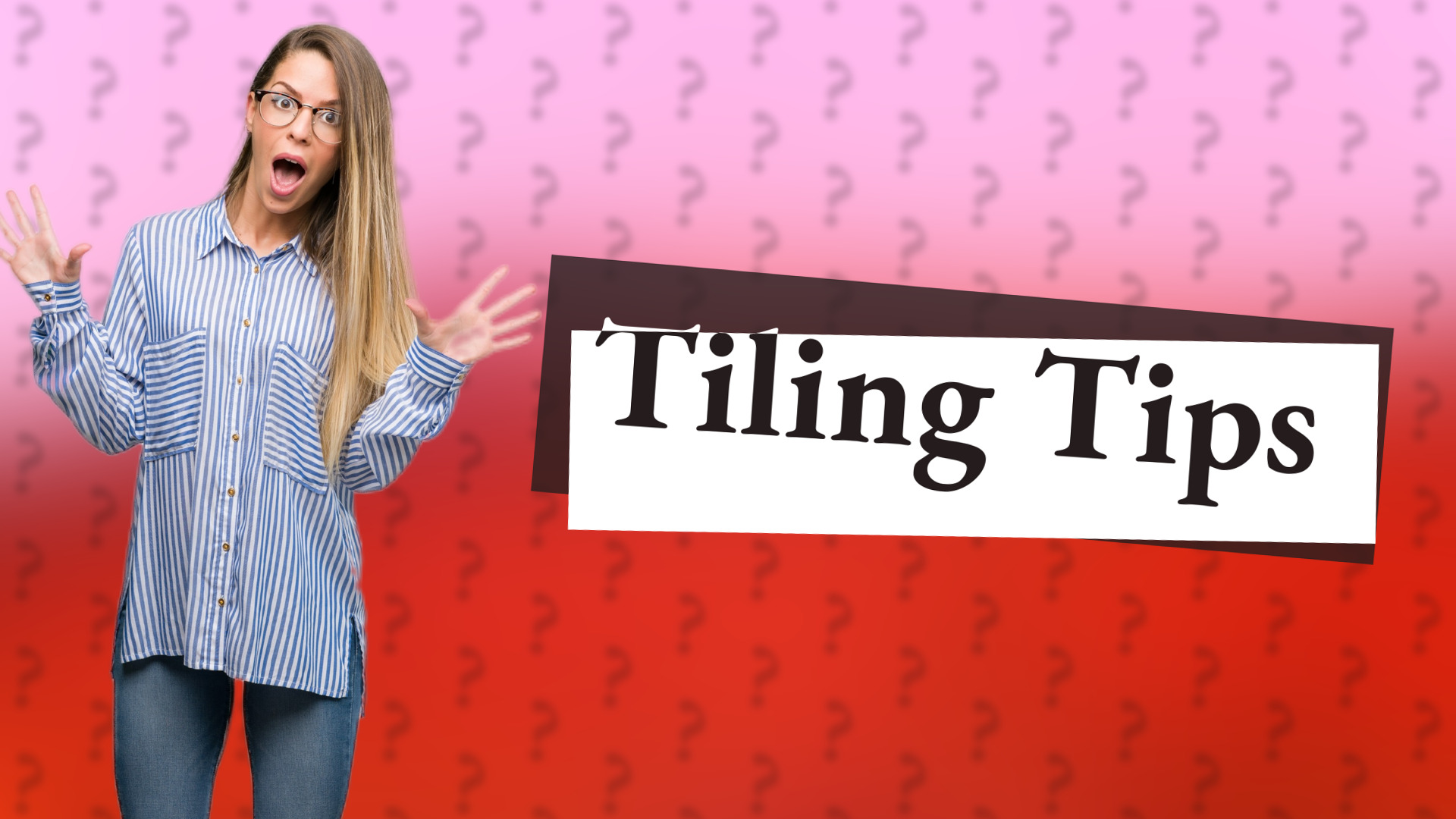 Tiling Tips