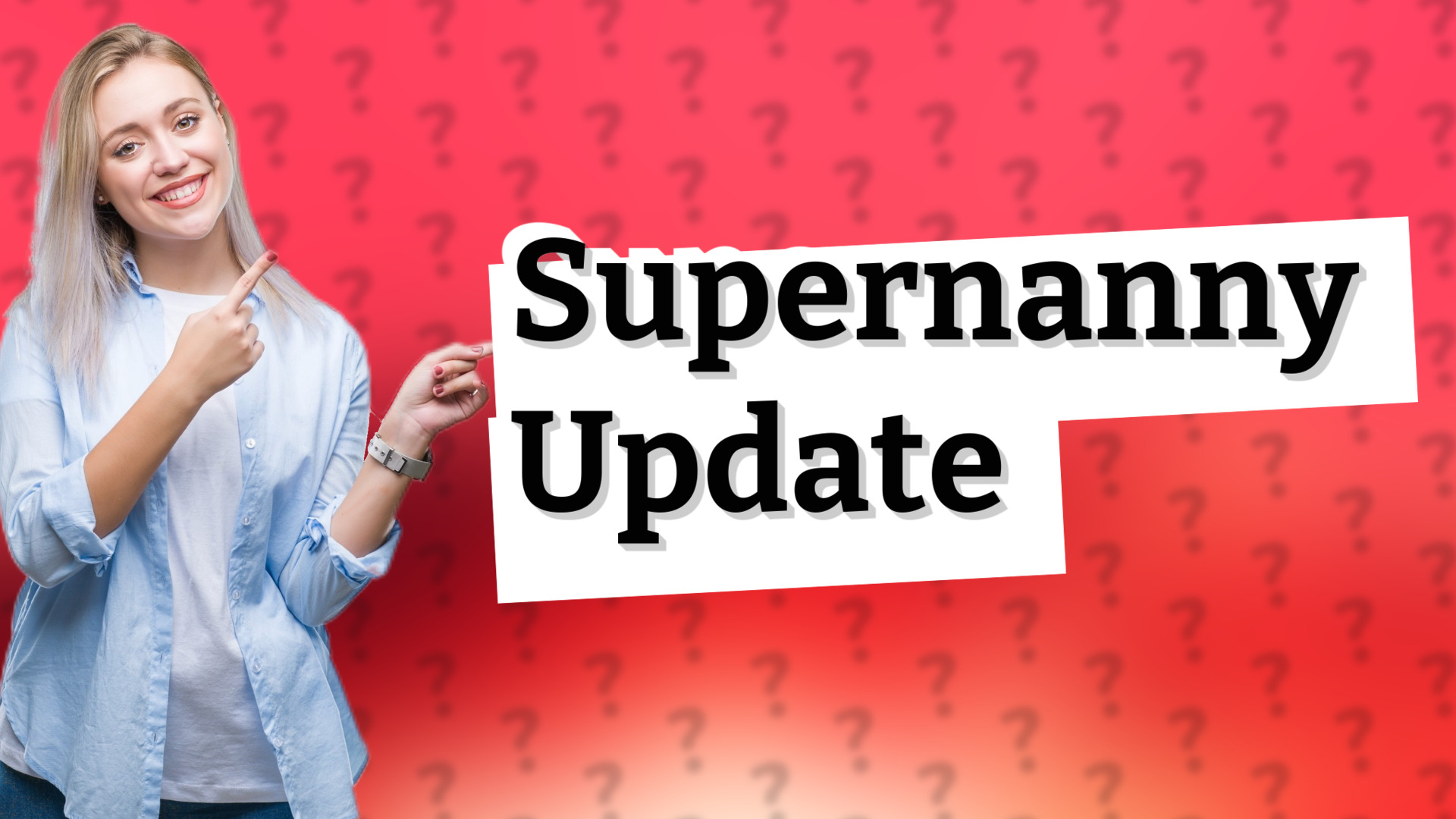 Supernanny Update