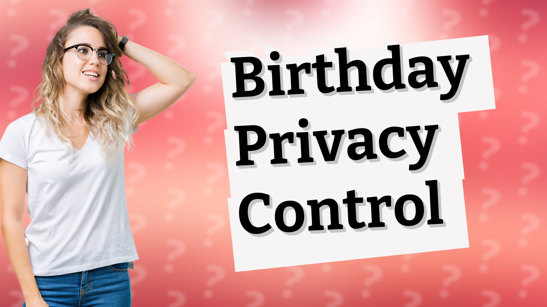 Birthday Privacy Control