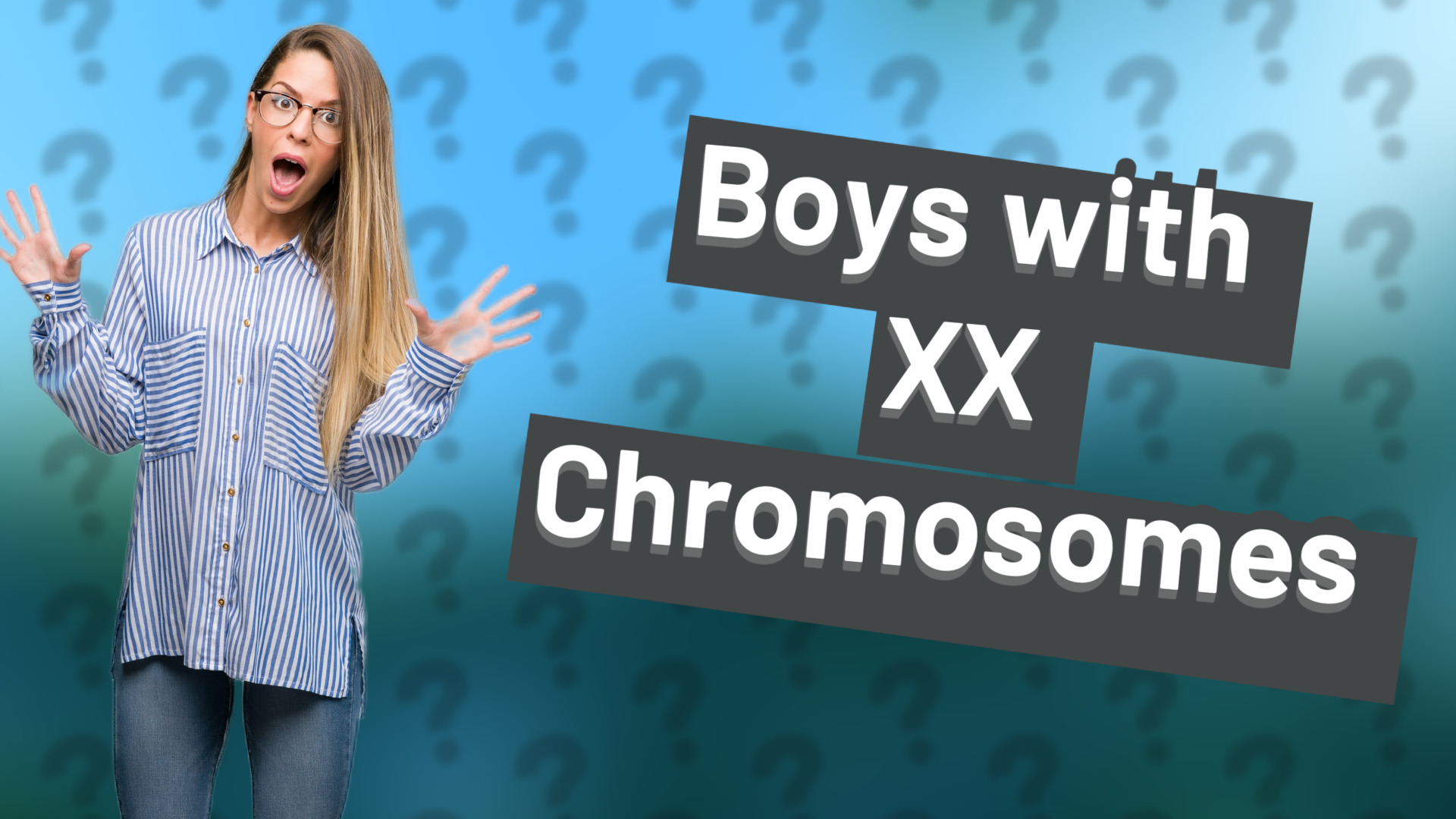 Boys with XX Chromosomes