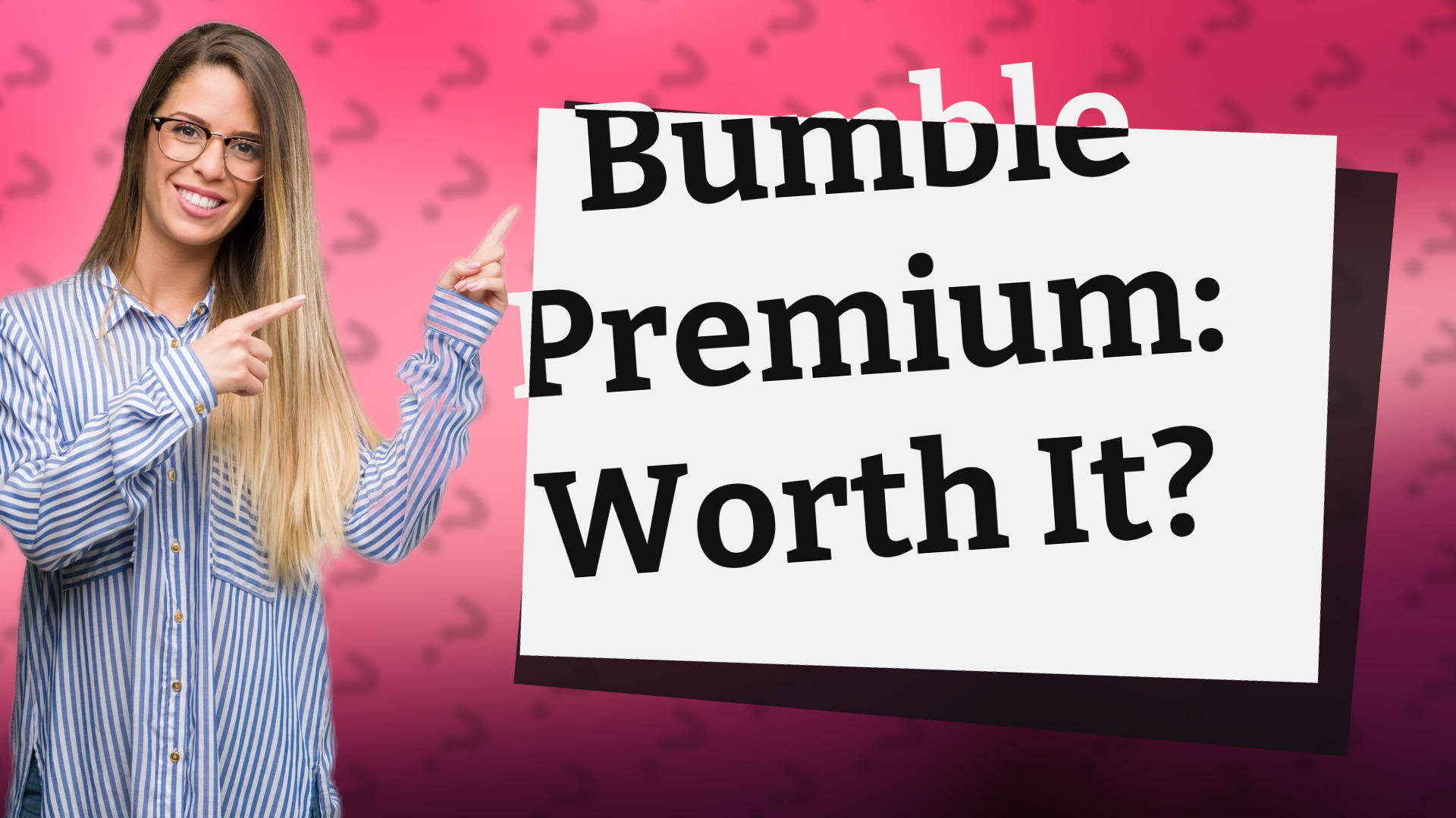 Bumble Premium: Worth It?