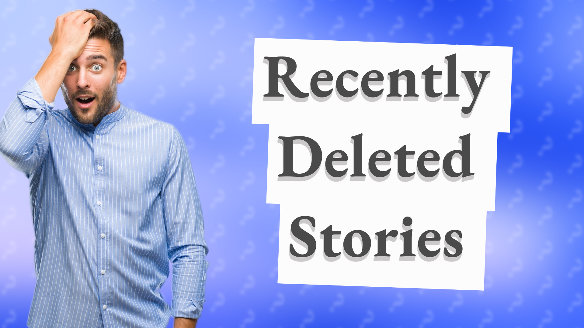 Recently Deleted Stories