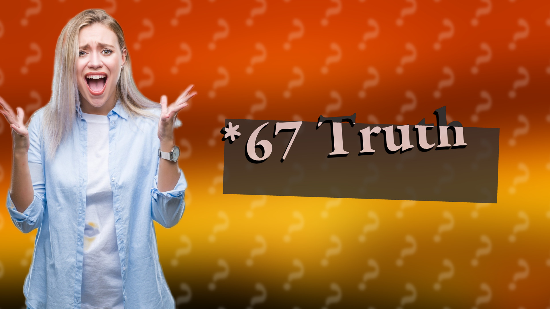 *67 Truth