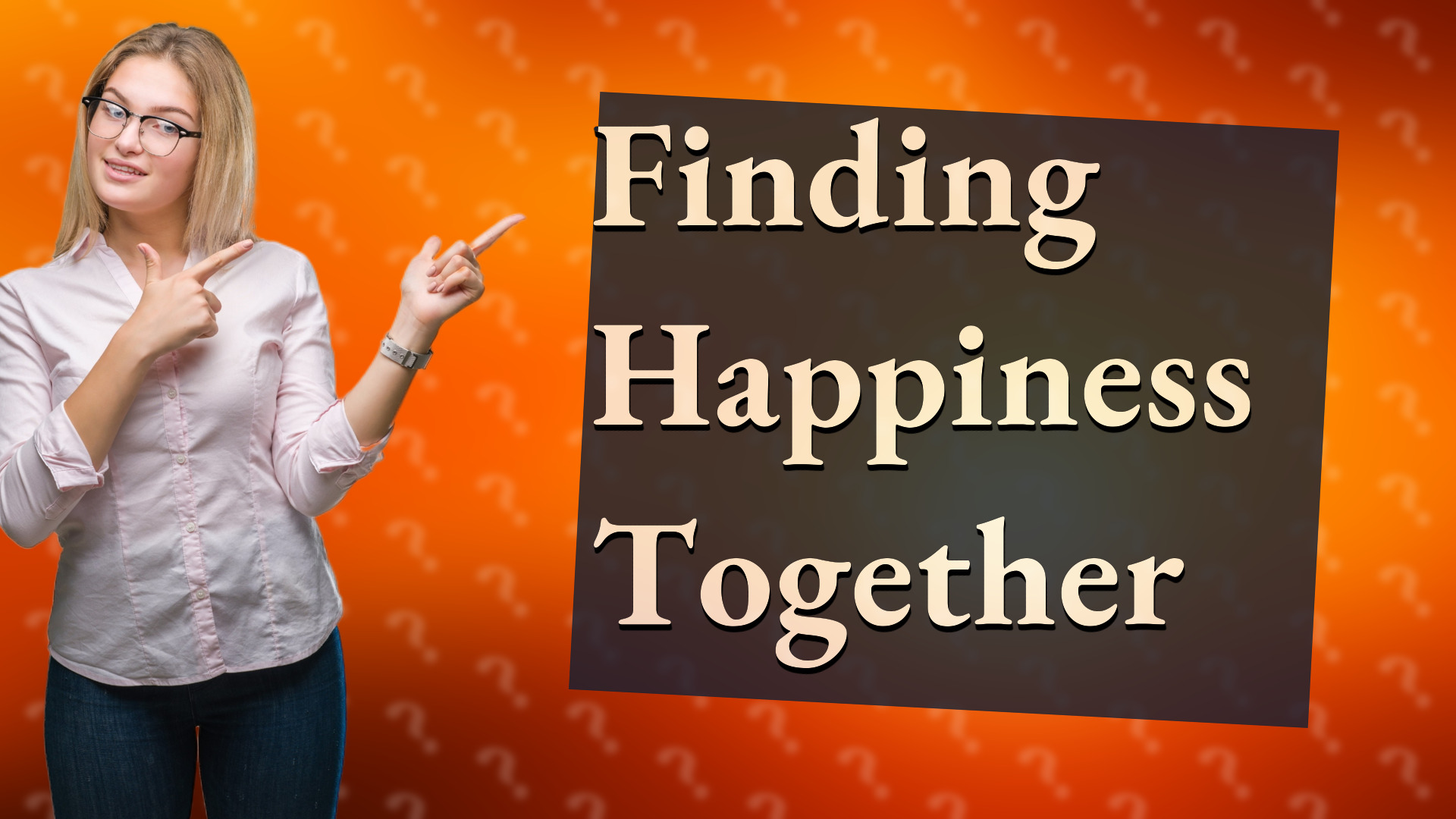 Finding Happiness Together