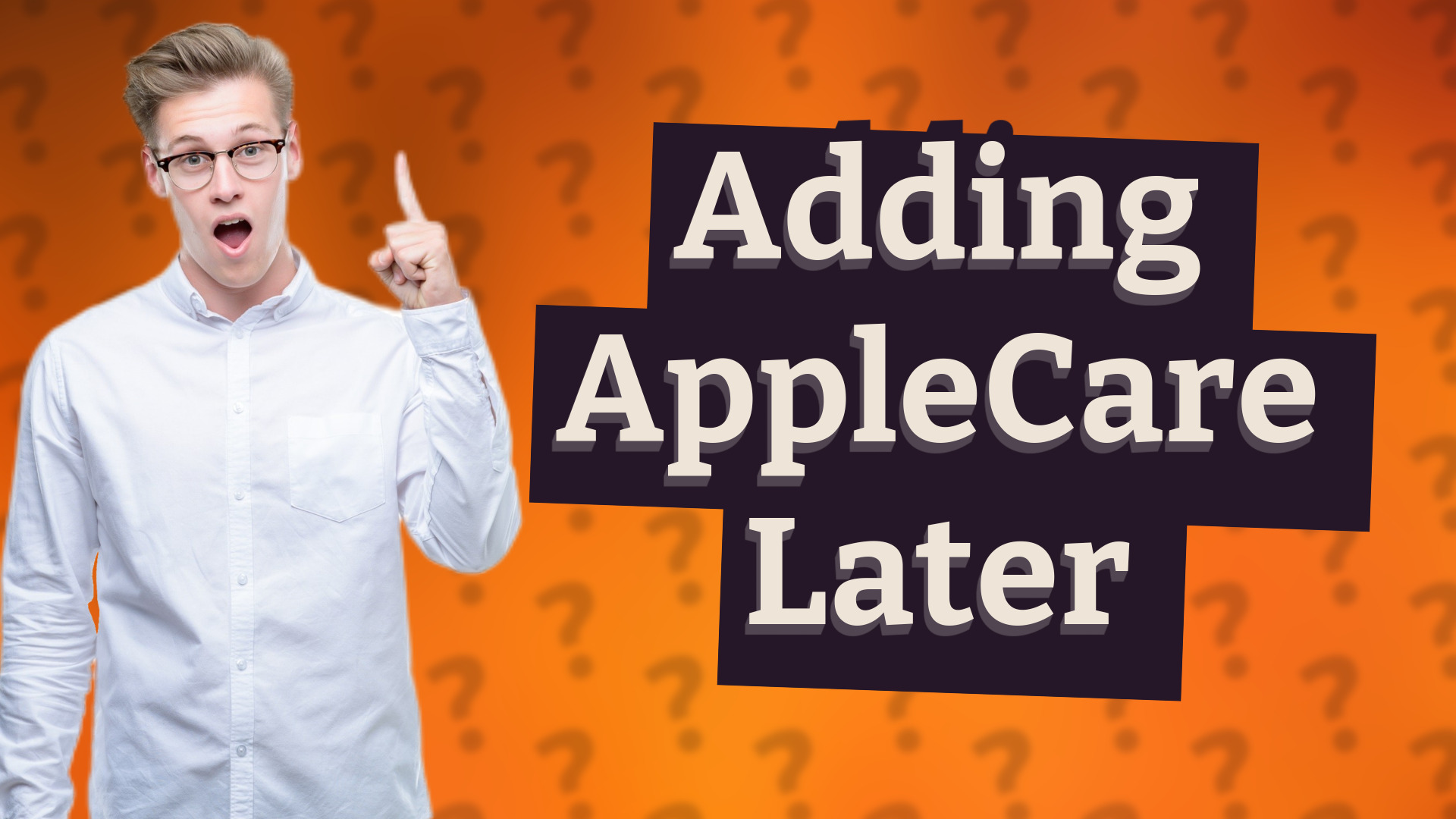 Adding AppleCare Later