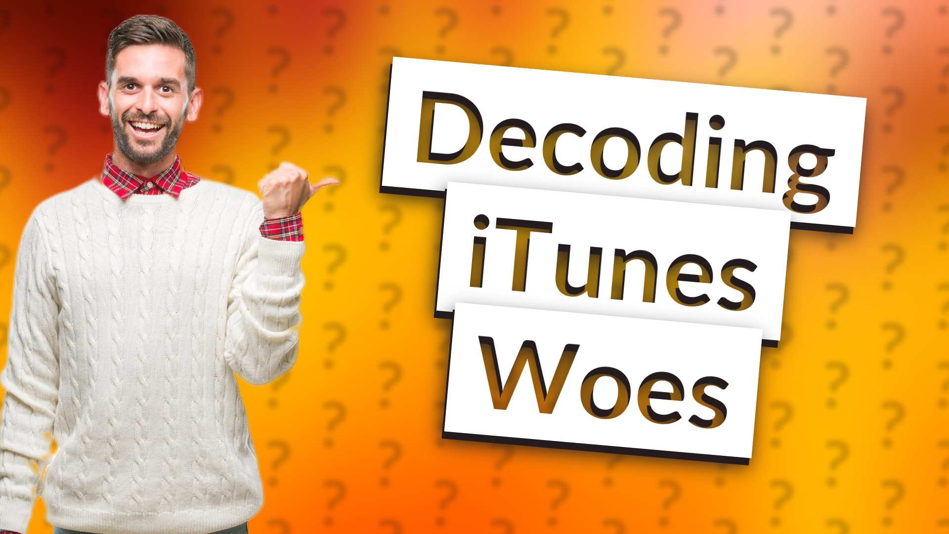 Decoding iTunes Woes