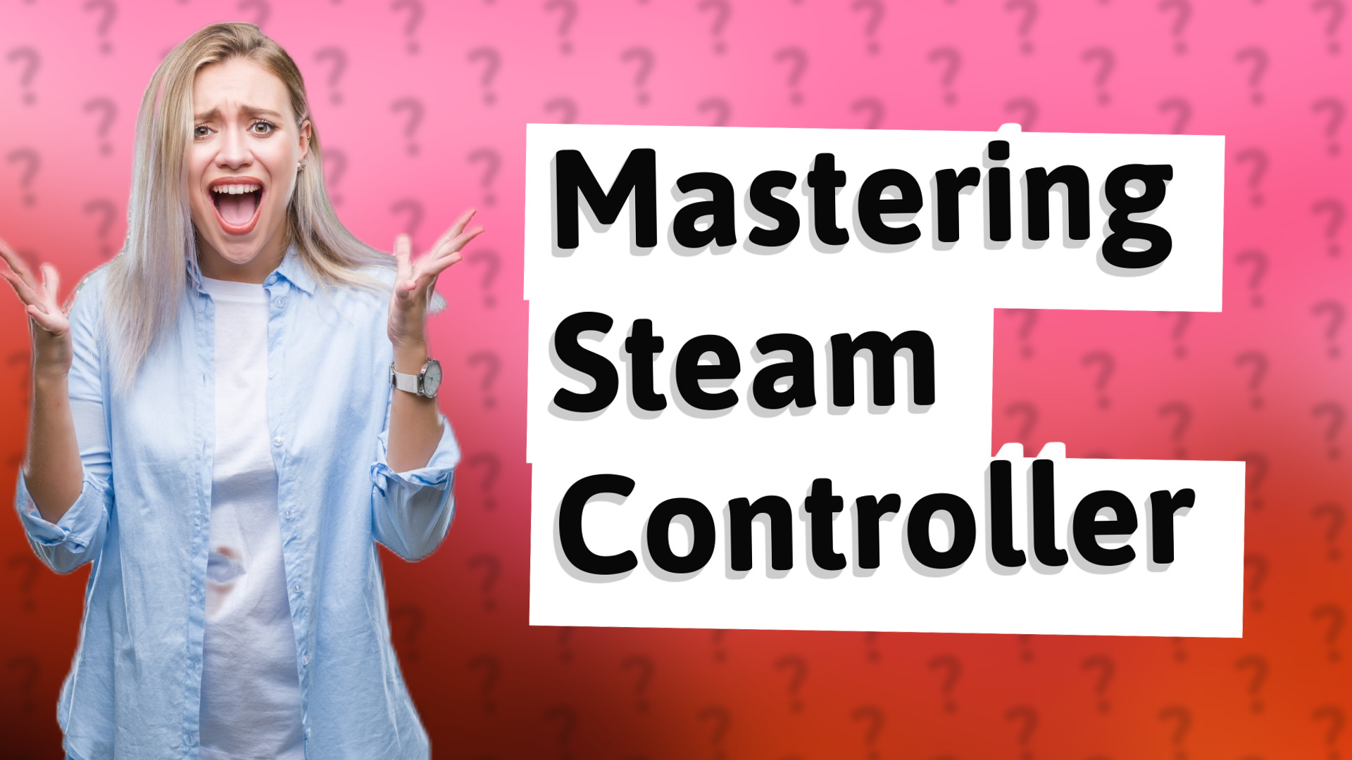 Mastering Steam Controller
