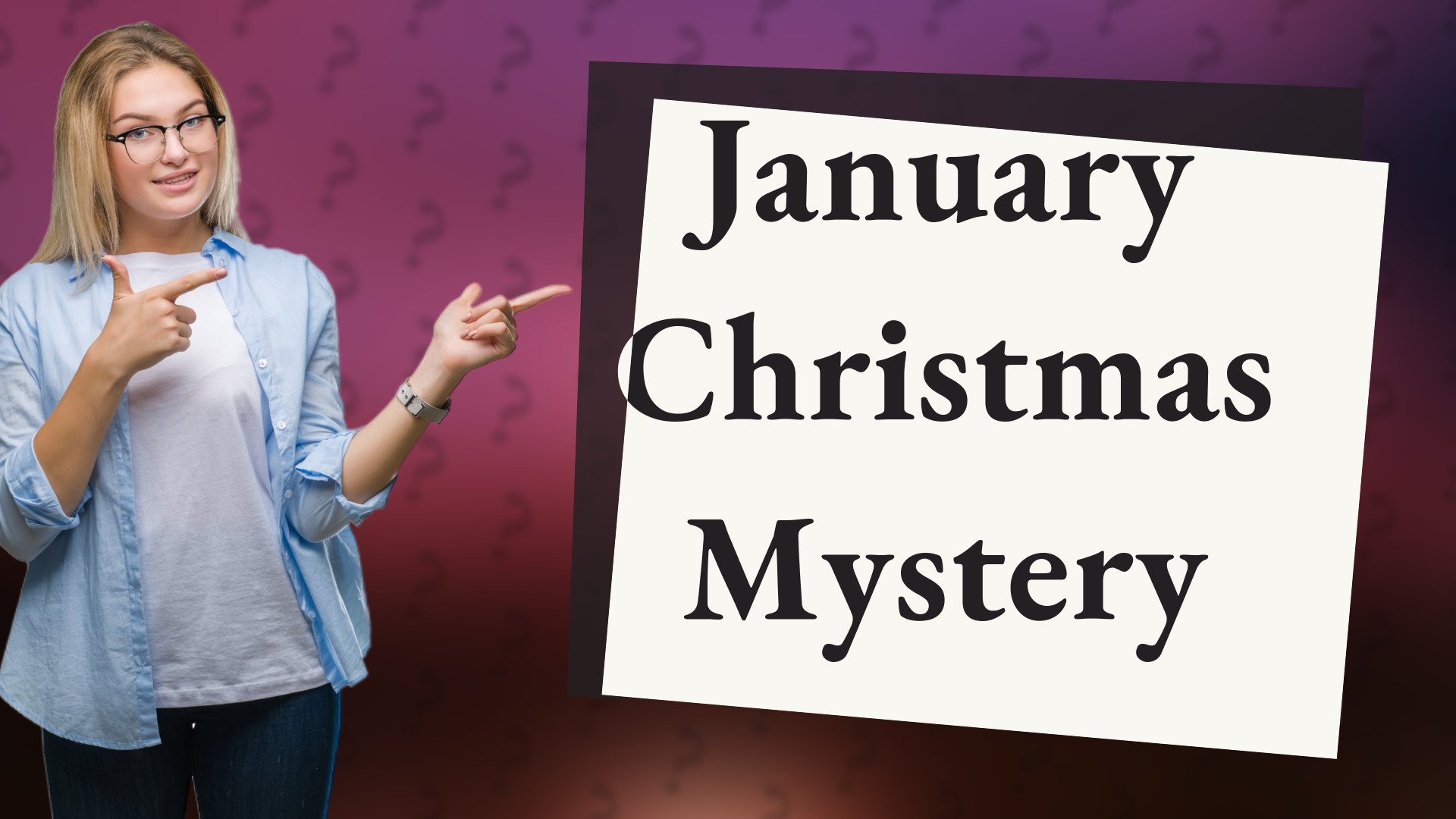 January Christmas Mystery
