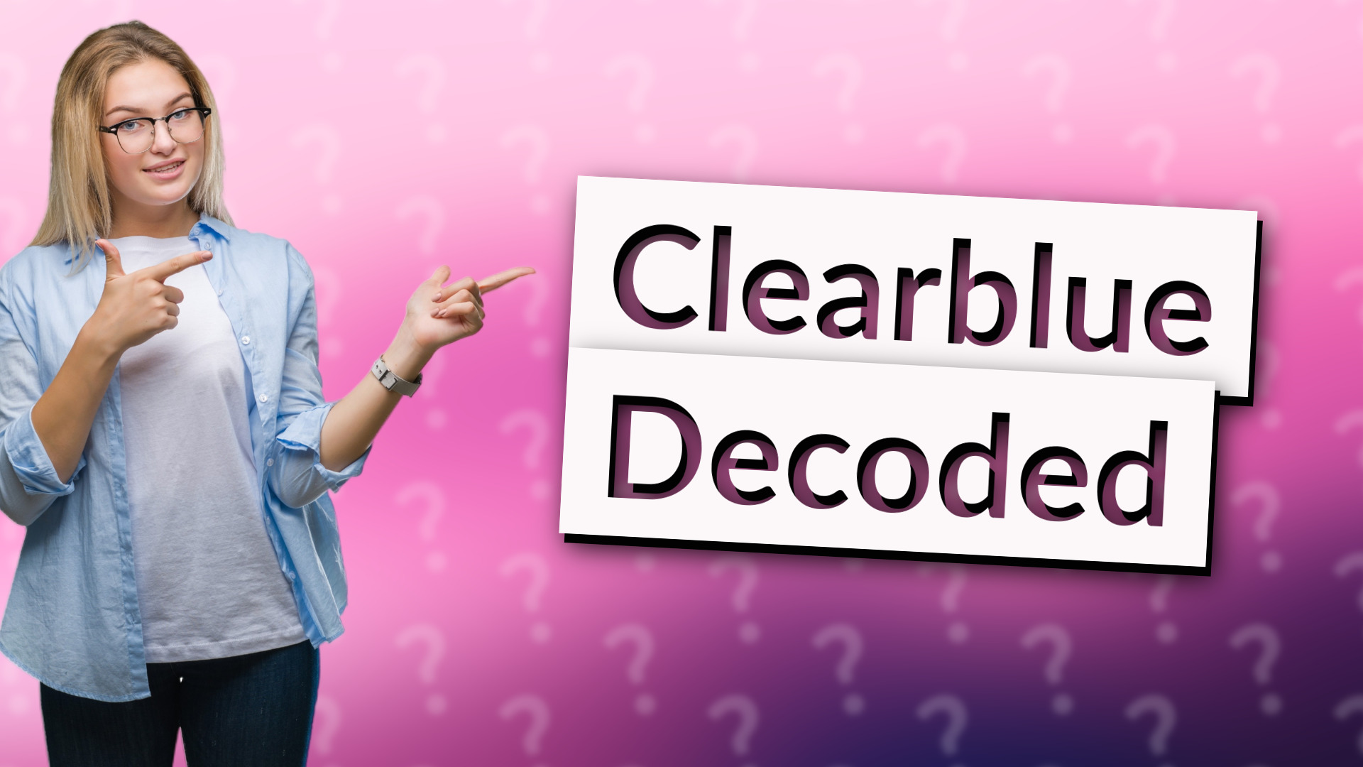Clearblue Decoded