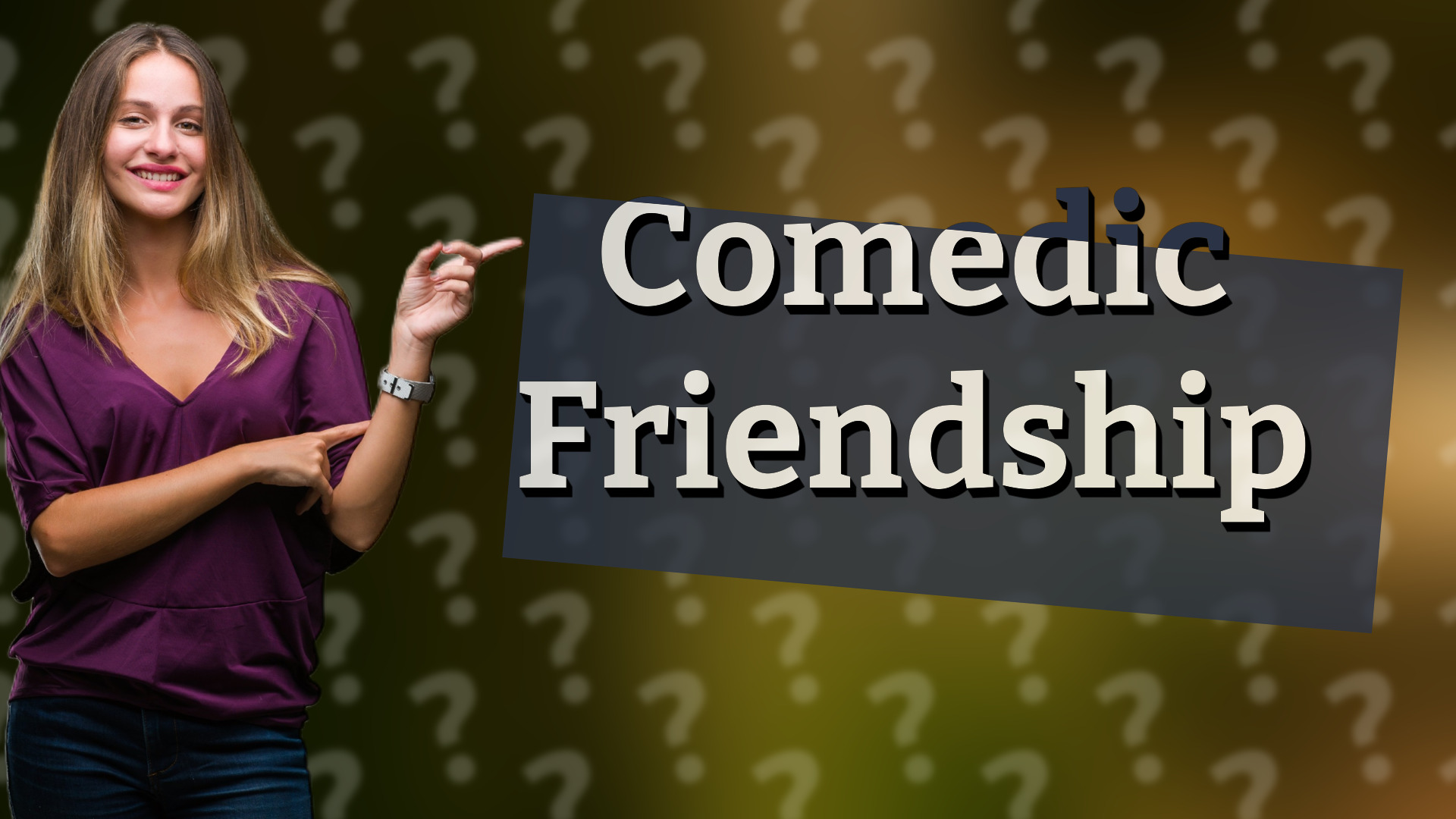 Comedic Friendship
