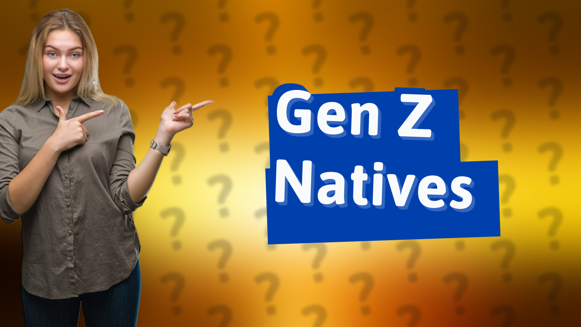 Gen Z Natives