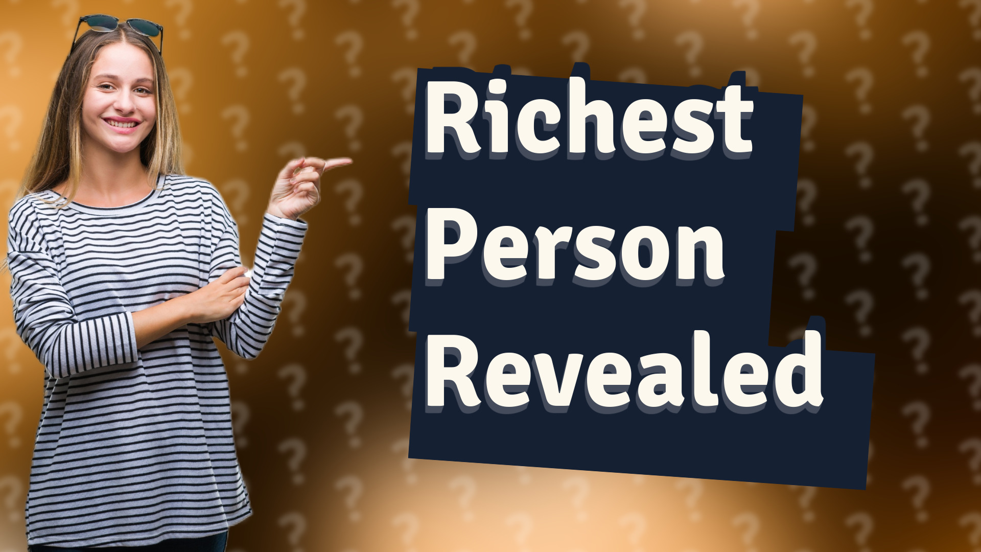 Richest Person Revealed
